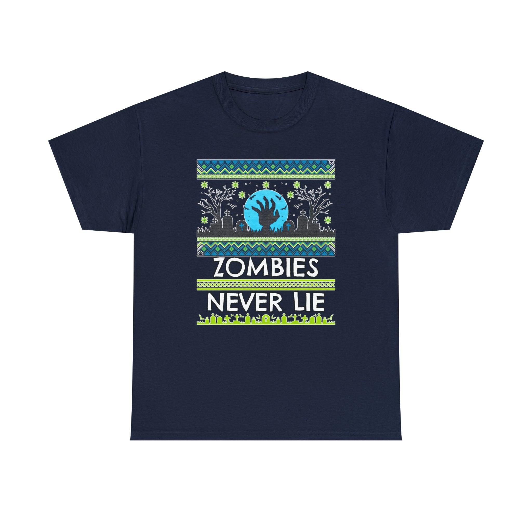 Zombies Never Lie - T-Shirt - Witty Twisters Fashions