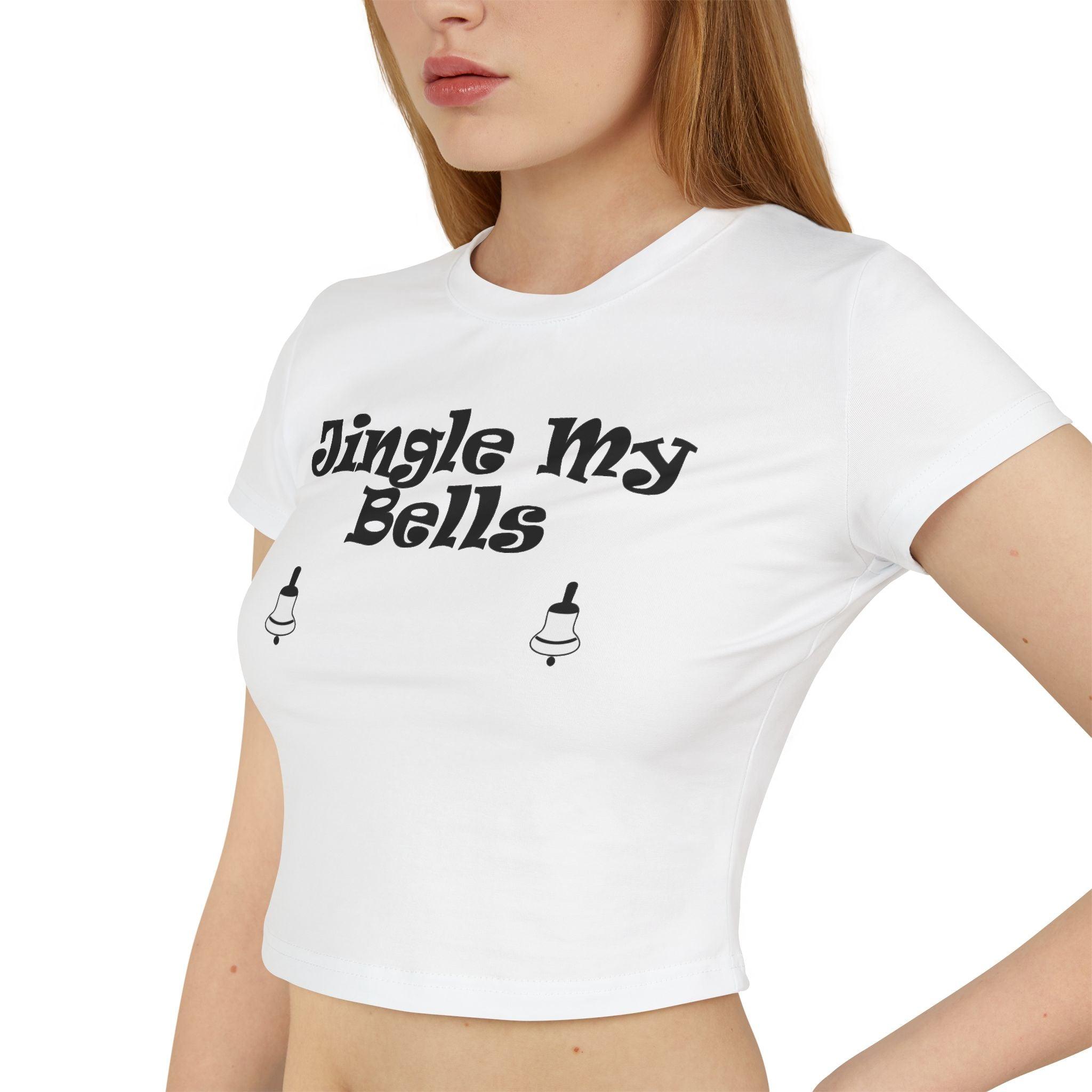 Jingle My Bells - Women's Baby Tee - Witty Twisters Fashions