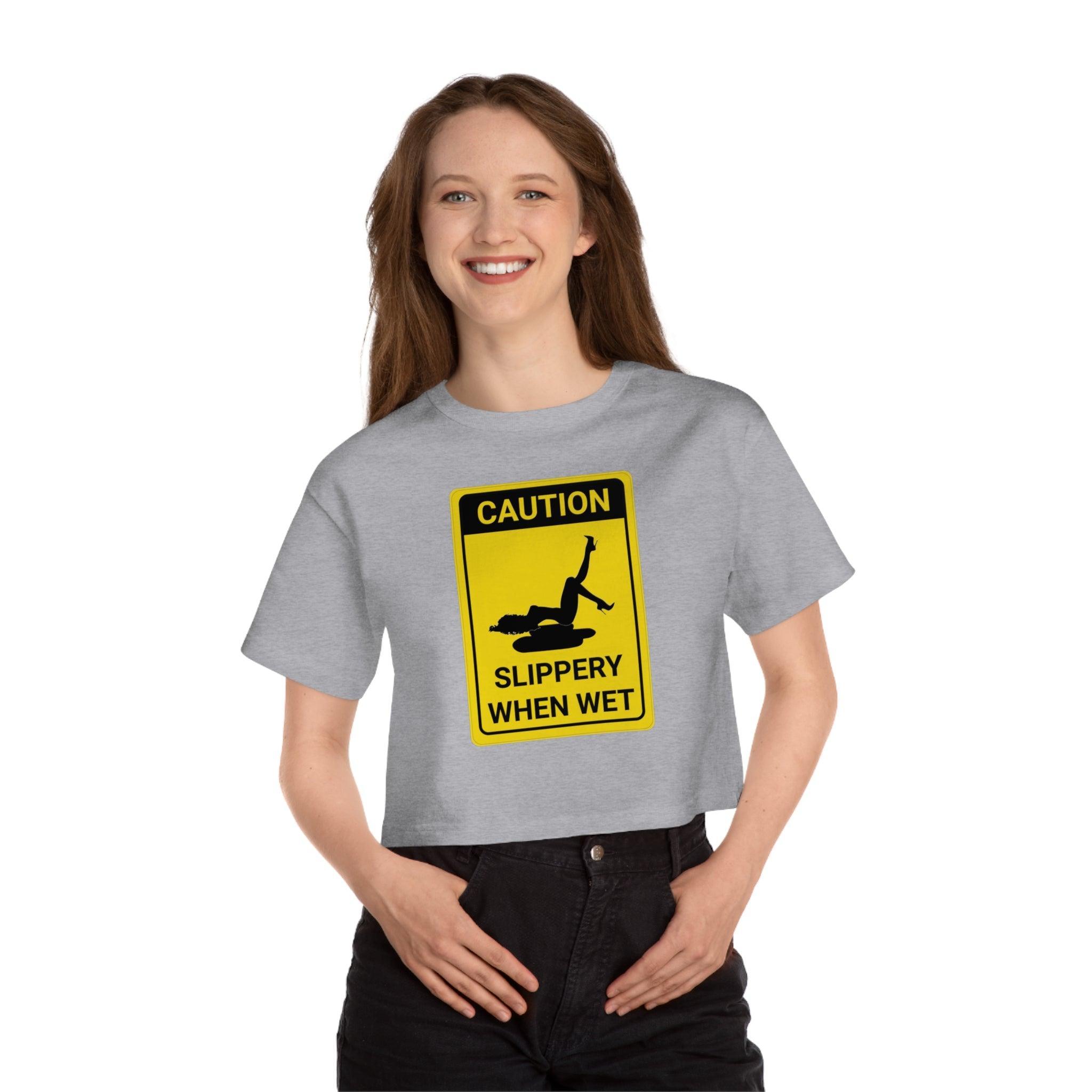 Caution Slippery When Wet - Women's Crop Top - Witty Twisters Fashions