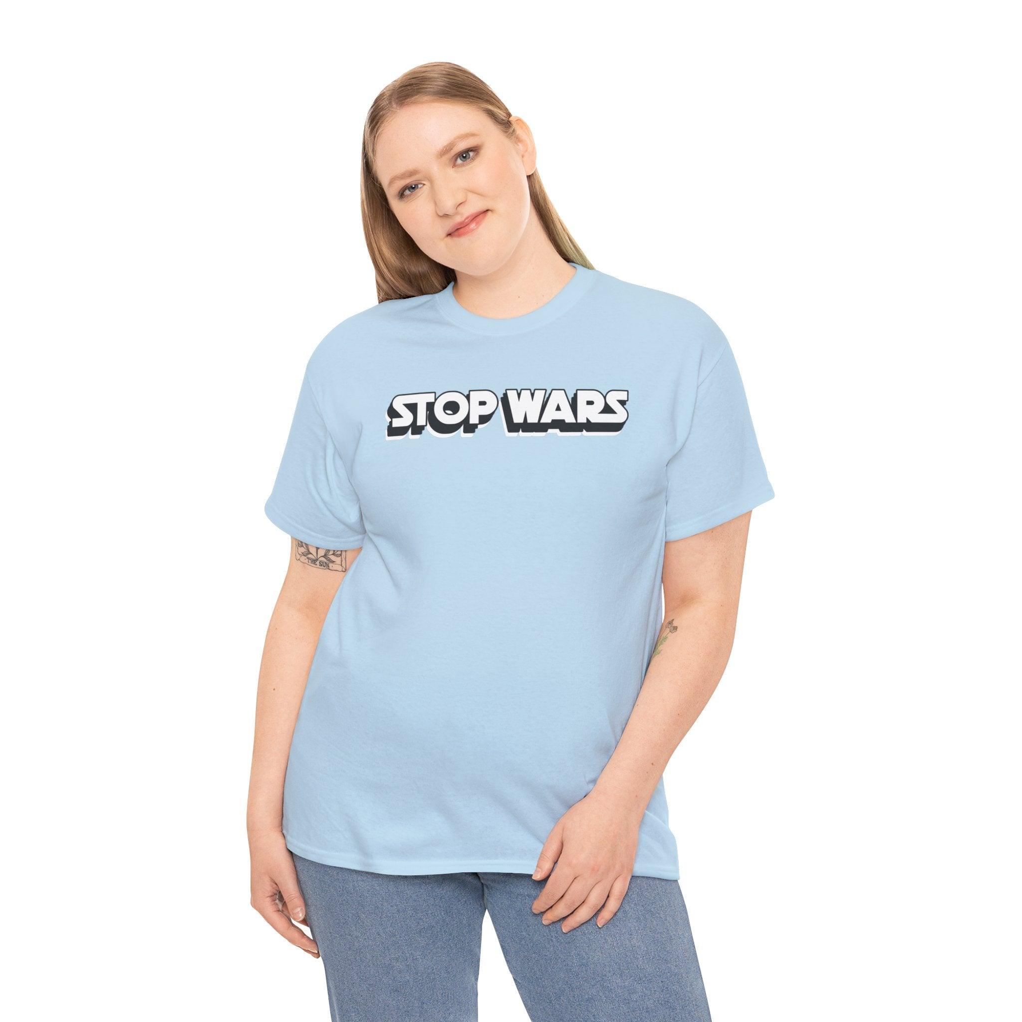 Stop Wars - T-Shirt - Witty Twisters Fashions