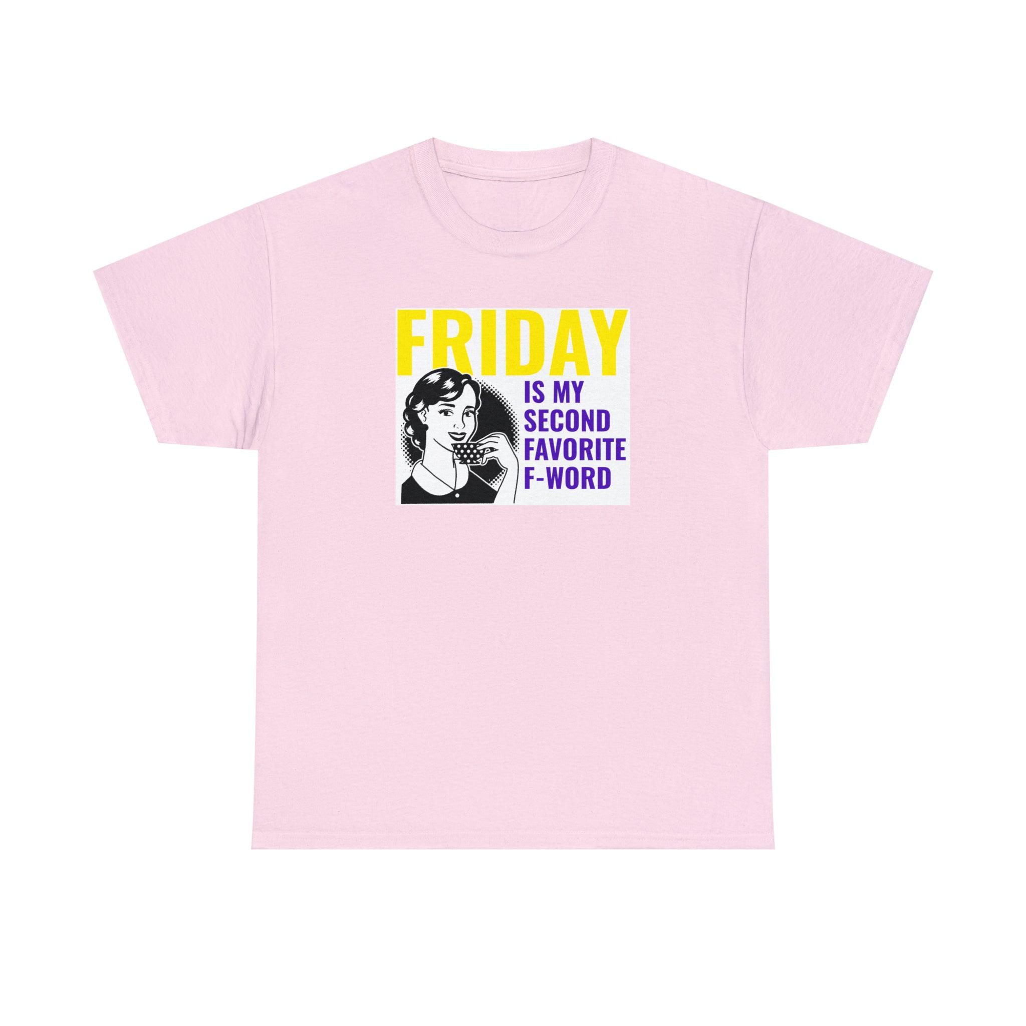 Friday is my second favorite f-word - T-Shirt - Witty Twisters Fashions