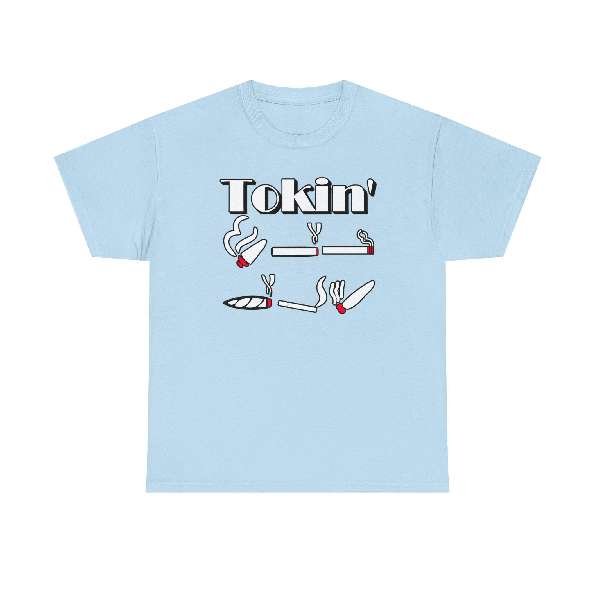 Tokin' - T-Shirt - Witty Twisters Fashions