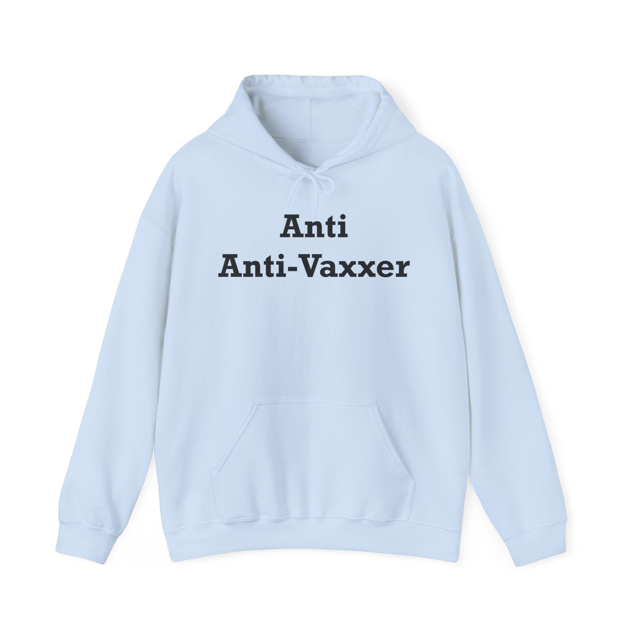 Anti Anti-Vaxxer - Hoodie - Witty Twisters Fashions