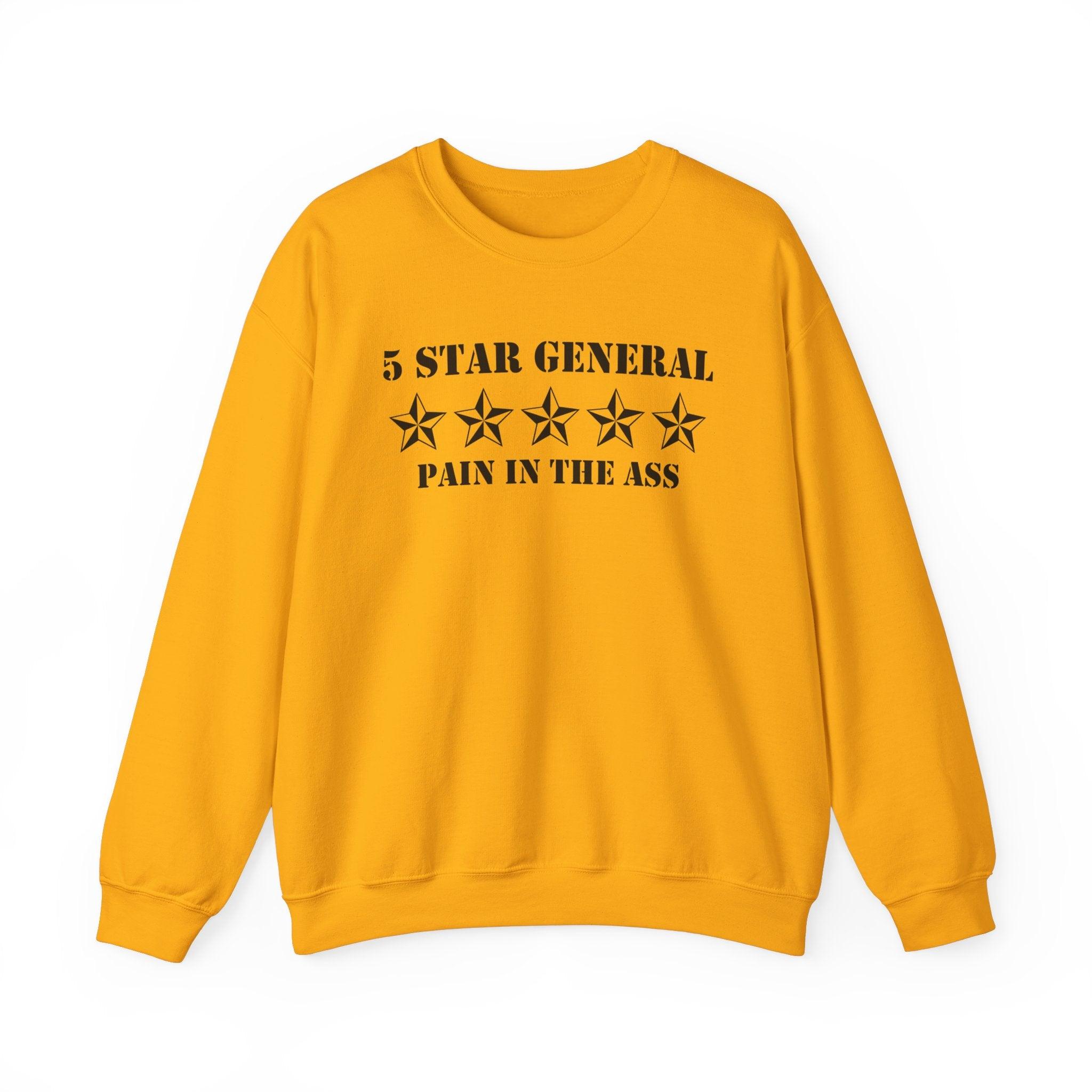 5 Star General Pain In The Ass - Sweatshirt - Witty Twisters Fashions