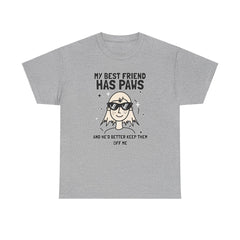 My best friend has paws and he'd better keep them off me - T-Shirt - Witty Twisters Fashions