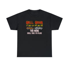 Hell Hour If They Cut Off One Car Two More Shall Take Its Place - T-Shirt - Witty Twisters Fashions