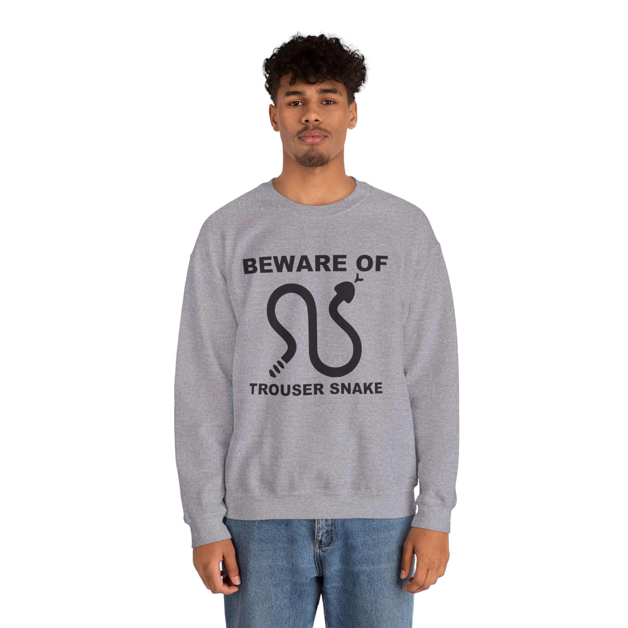 Beware Of Trouser Snake - Sweatshirt - Witty Twisters Fashions