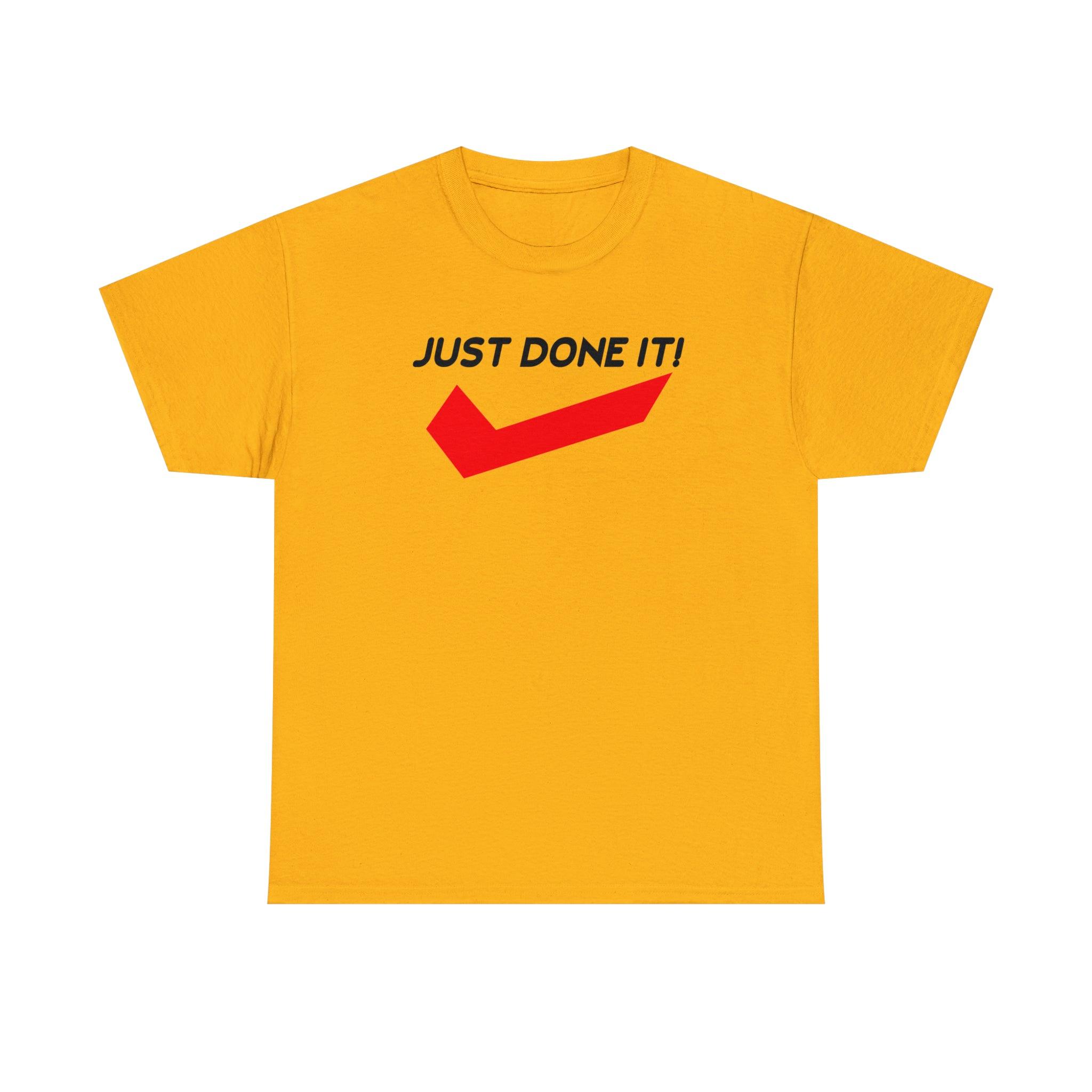 Just Done It! - Witty Twisters T-Shirts