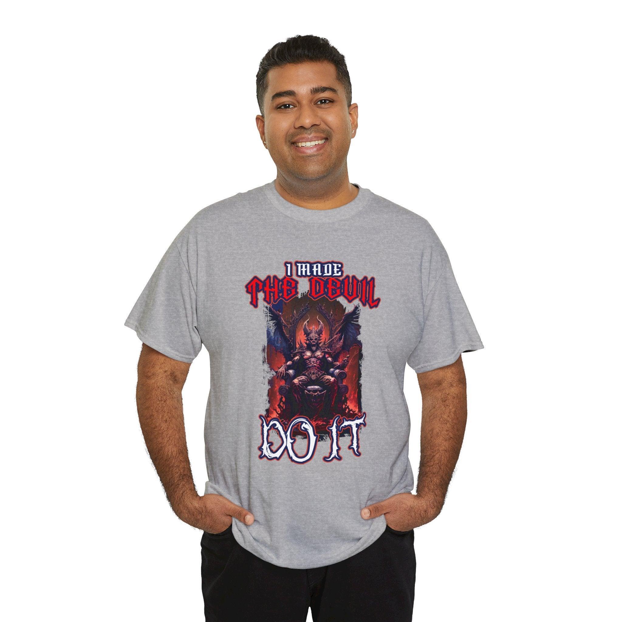 I made the devil do it - T-Shirt - Witty Twisters Fashions