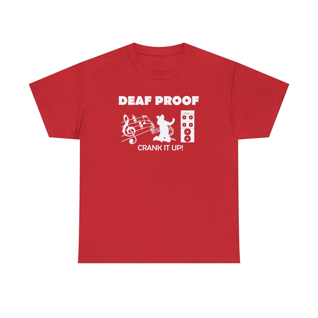 Deaf Proof - Crank It Up! - Witty Twisters T-Shirts
