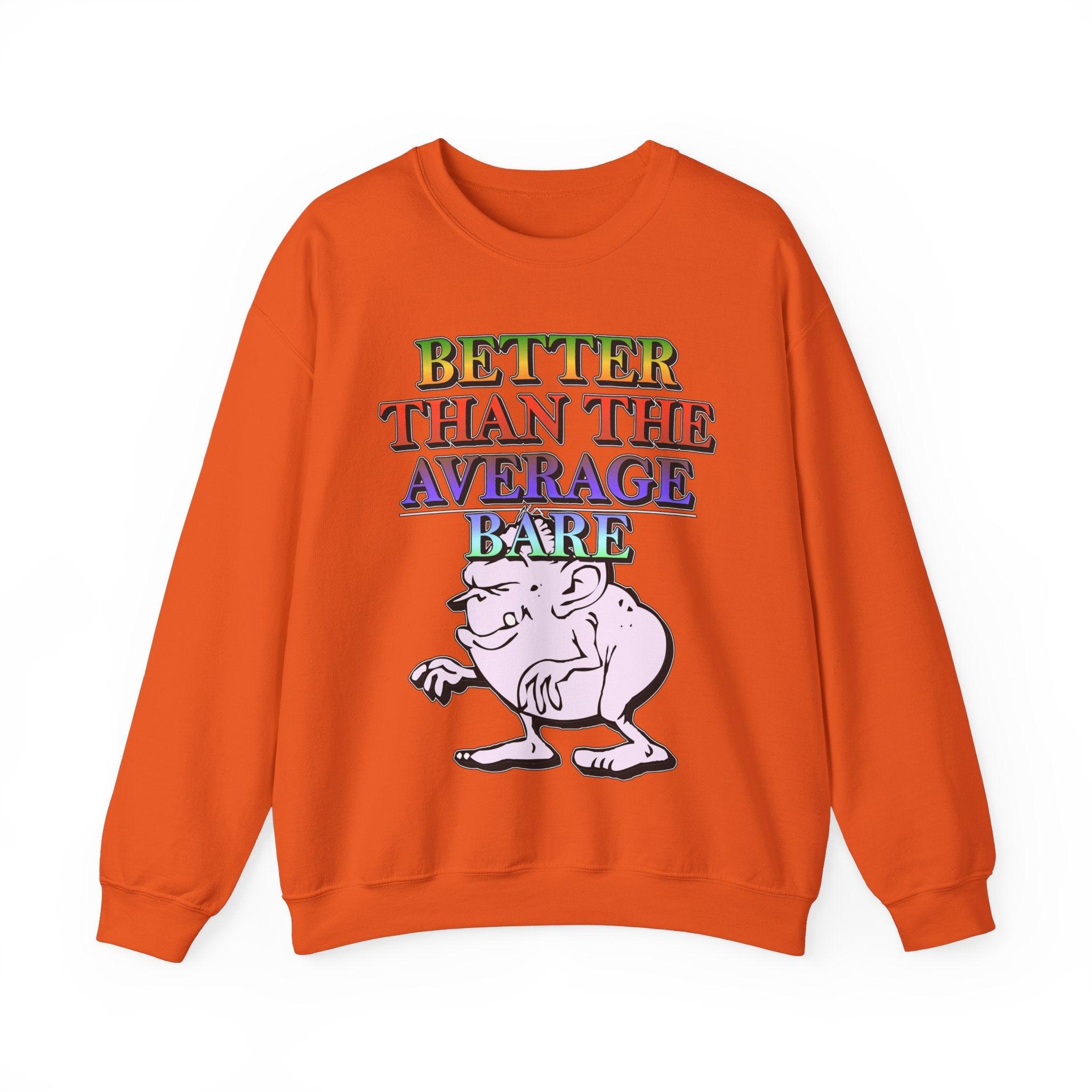 Better Than The Average Bare - Sweatshirt - Witty Twisters Fashions