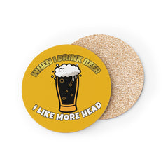 When I drink beer I like more head - Drink Coasters - Witty Twisters Fashions