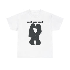 Wet On Wet - T-Shirt - Witty Twisters Fashions