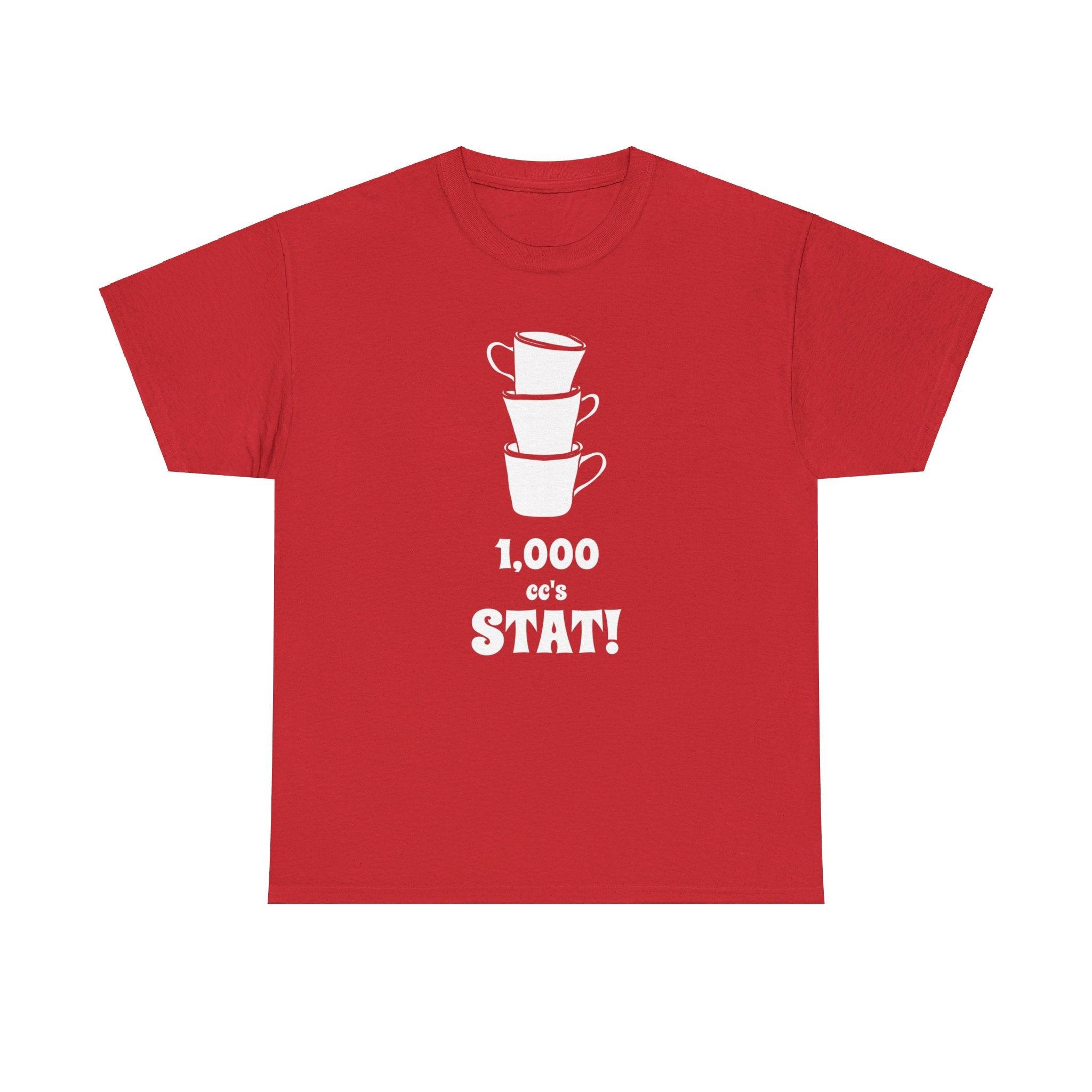 1,000 cc's Stat! - T-Shirt - Witty Twisters Fashions