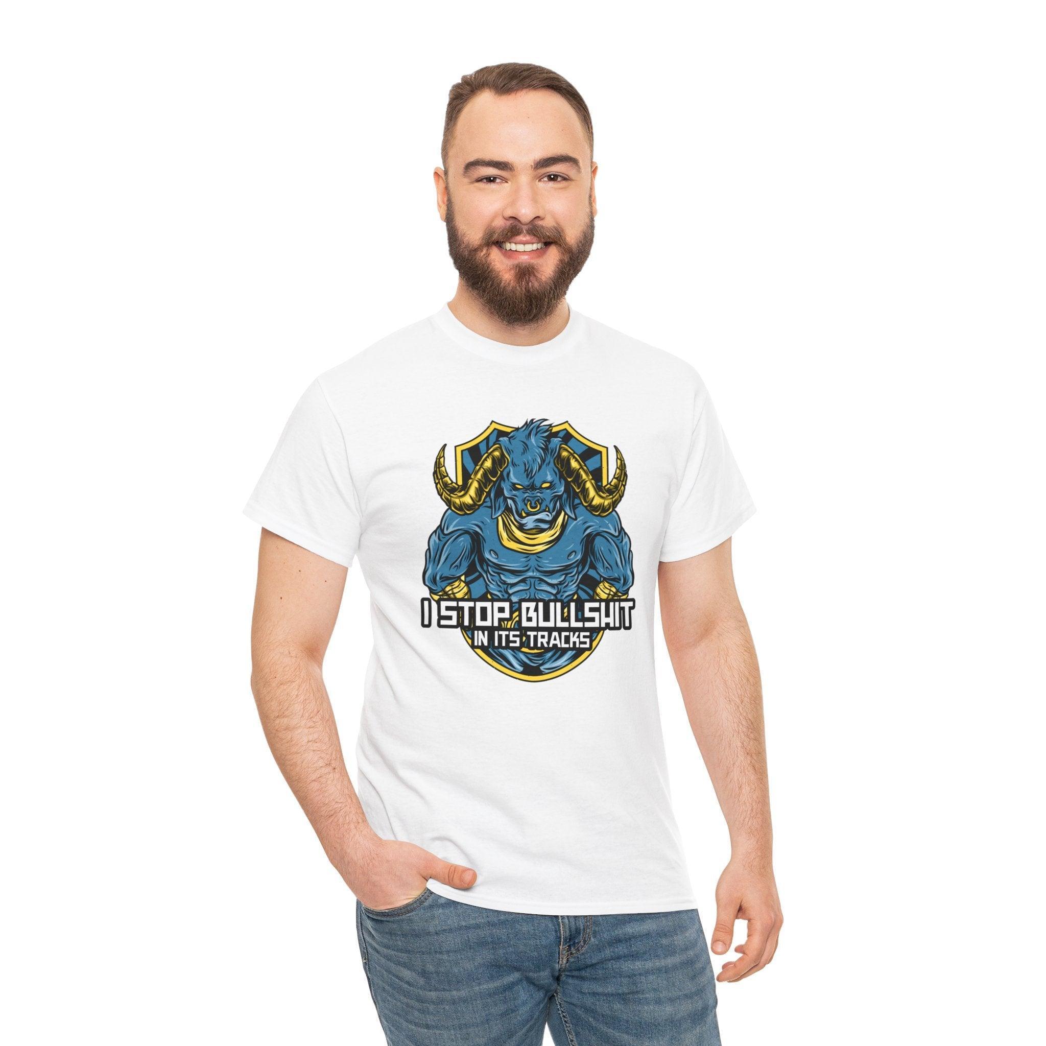 I stop bullshit in its tracks - T-Shirt - Witty Twisters Fashions