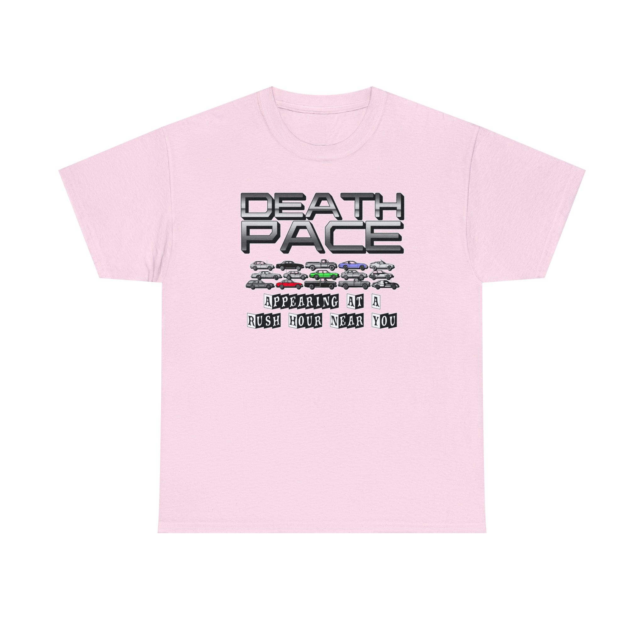 Death Pace Appearing At A Rush Hour Near You - T-Shirt - Witty Twisters Fashions