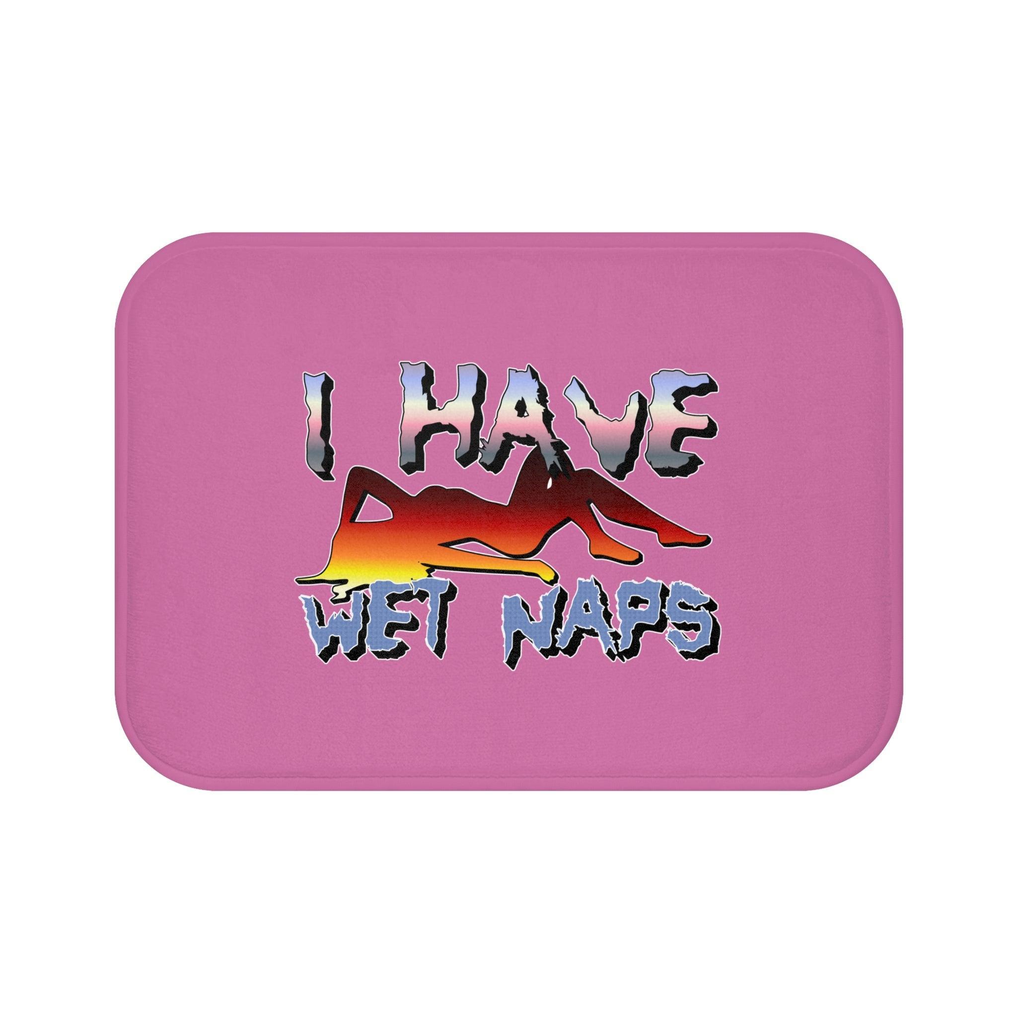 I Have Wet Naps - Bath Mat - Witty Twisters Fashions