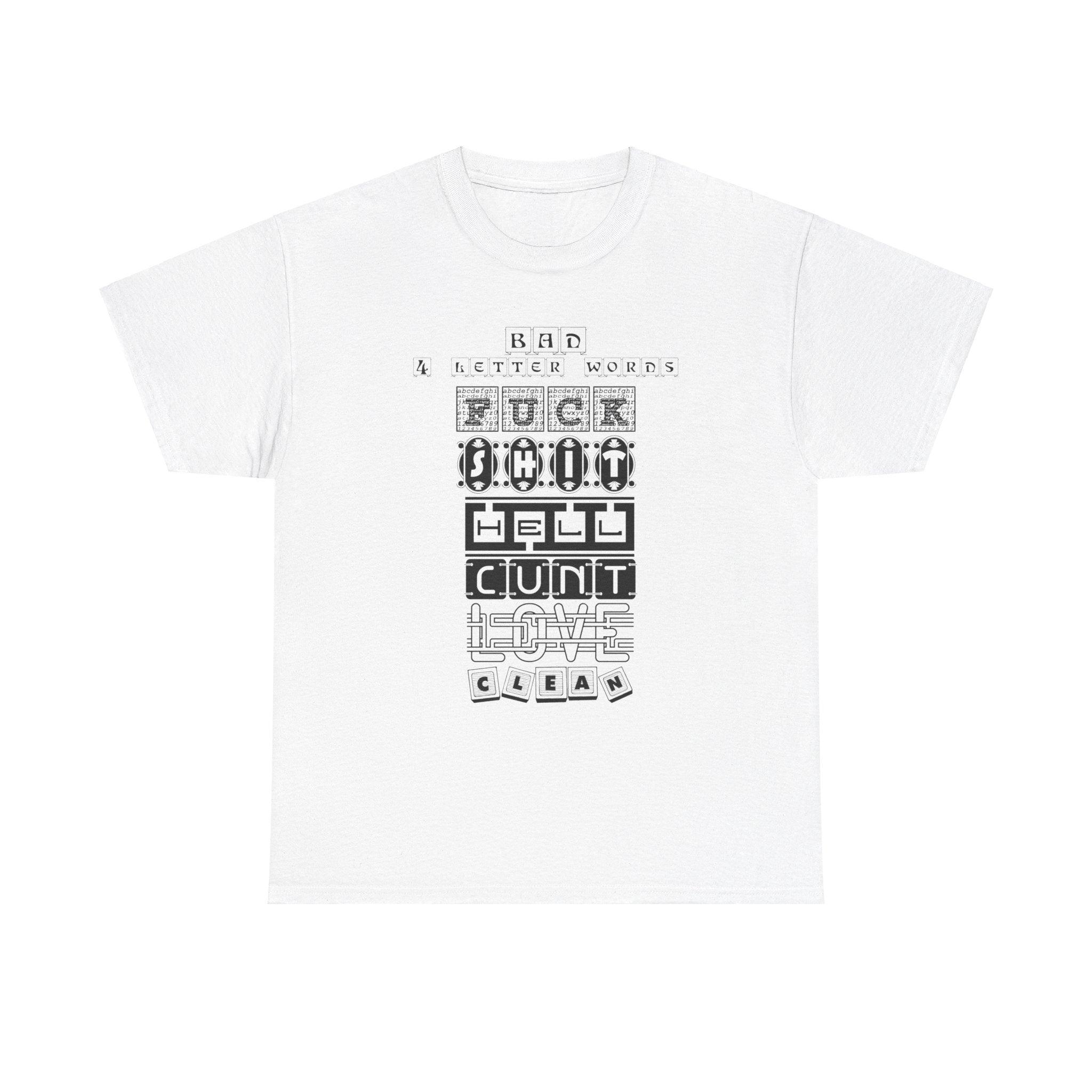 Bad 4 Letter Words - T-Shirt - Witty Twisters Fashions