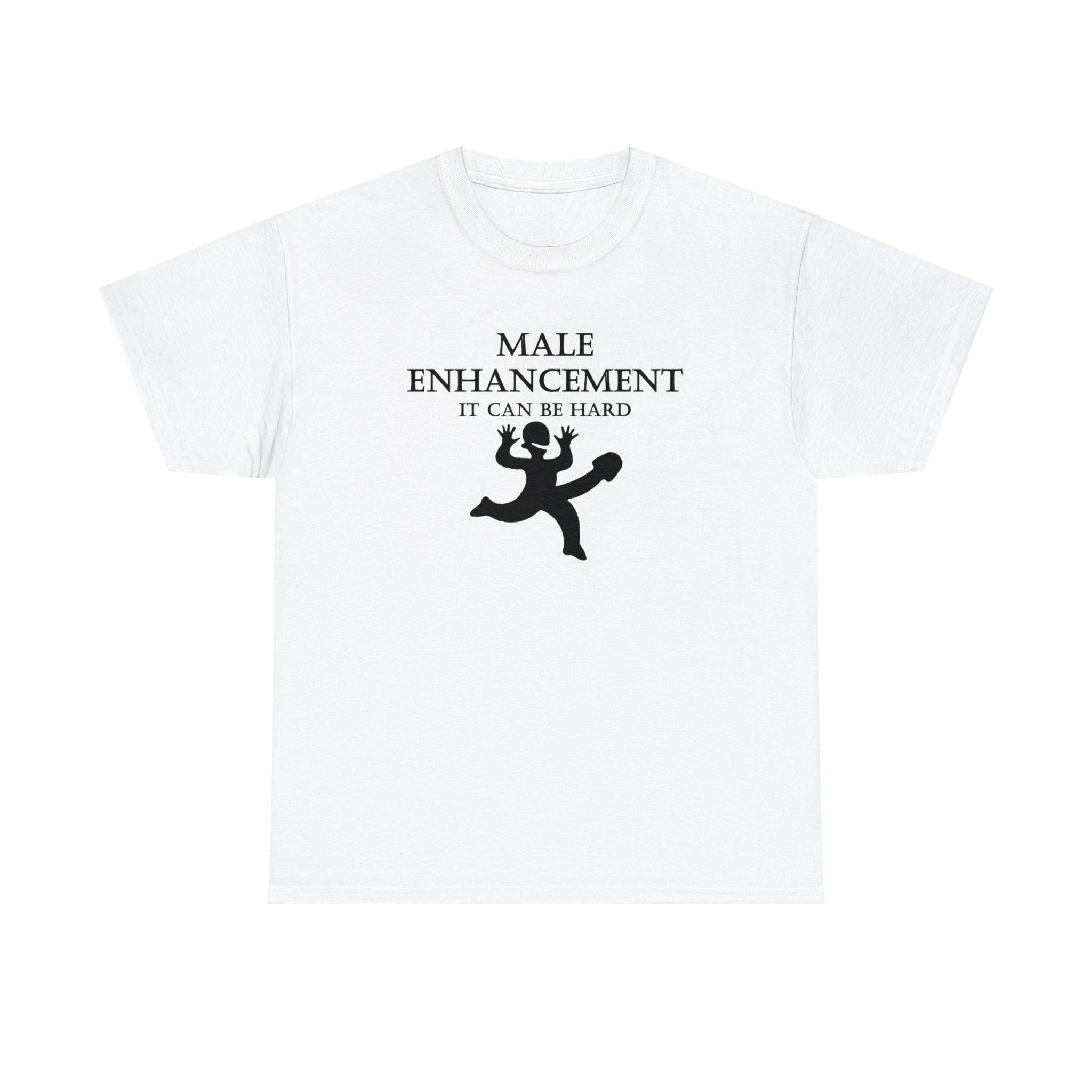 Male Enhancement It Can Be Hard - T-Shirt - Witty Twisters Fashions