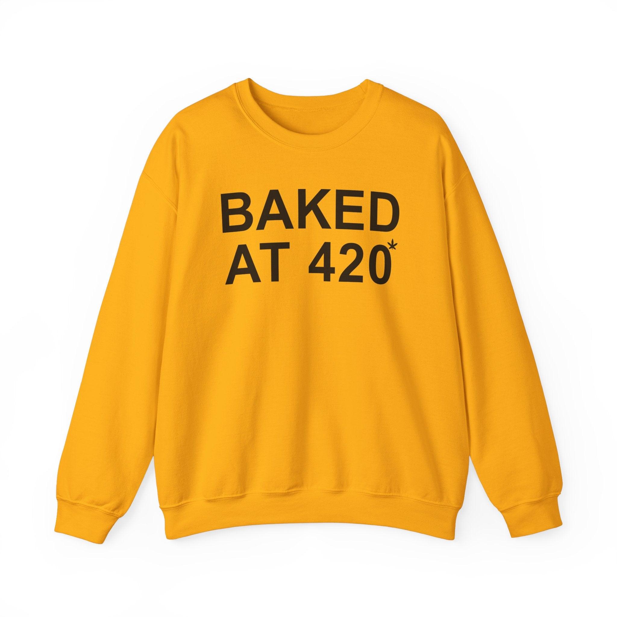 Baked At 420 - Sweatshirt - Witty Twisters T-Shirts