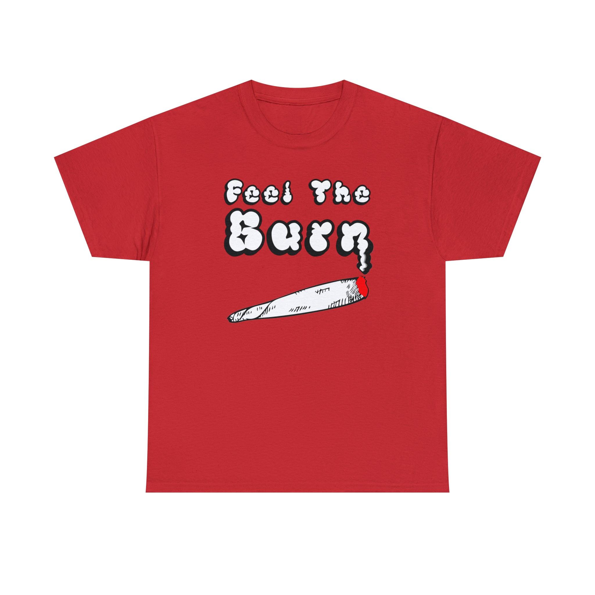 Feel The Burn - T-Shirt - Witty Twisters Fashions