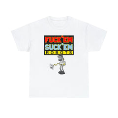 Fuck'em Suck'em Robots - T-Shirt - Witty Twisters Fashions