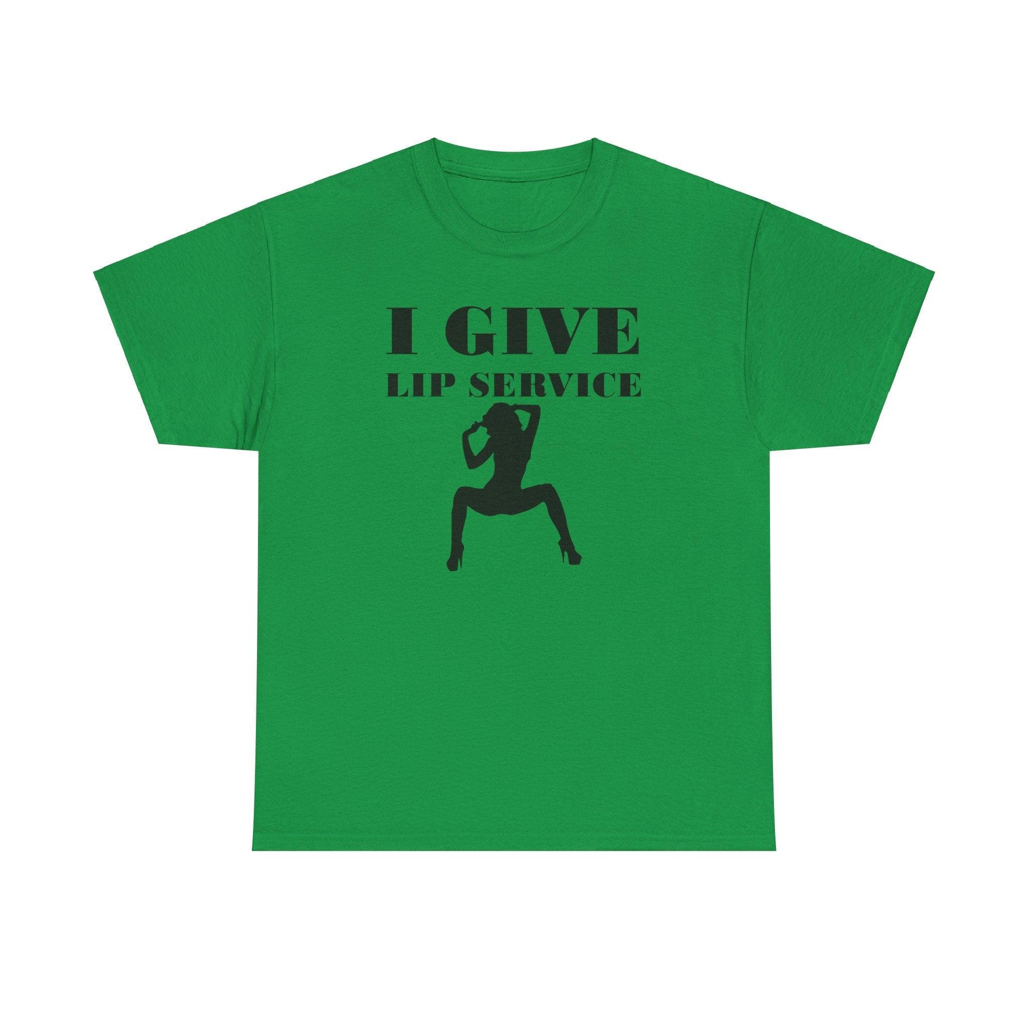 I Give Lip Service - T-Shirt - Witty Twisters Fashions