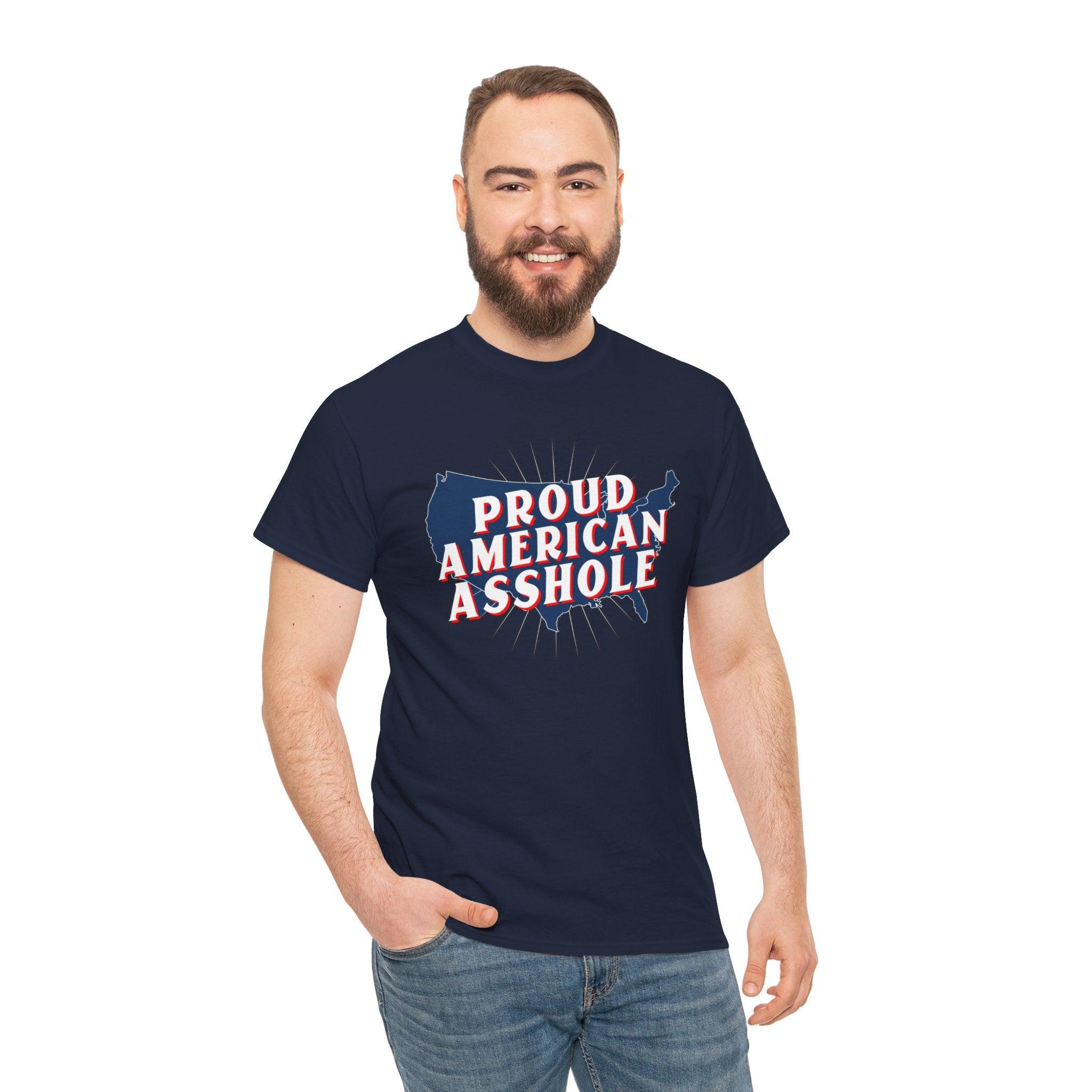 Proud American Asshole - T-Shirt - Witty Twisters Fashions