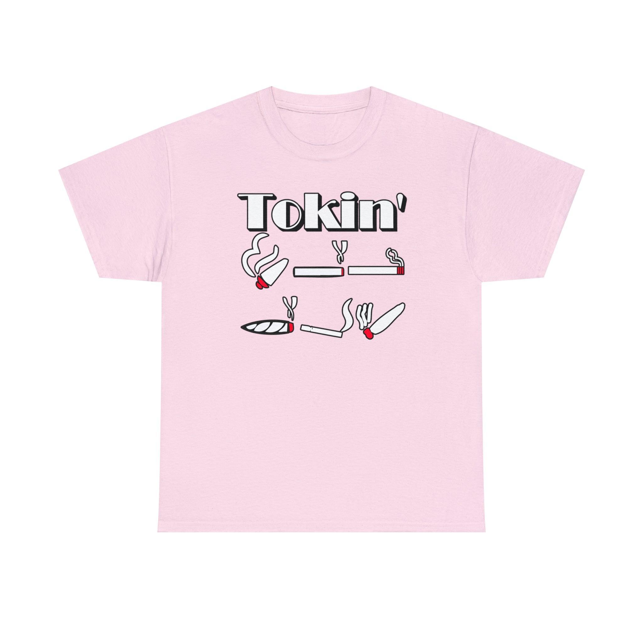 Tokin' - T-Shirt - Witty Twisters Fashions