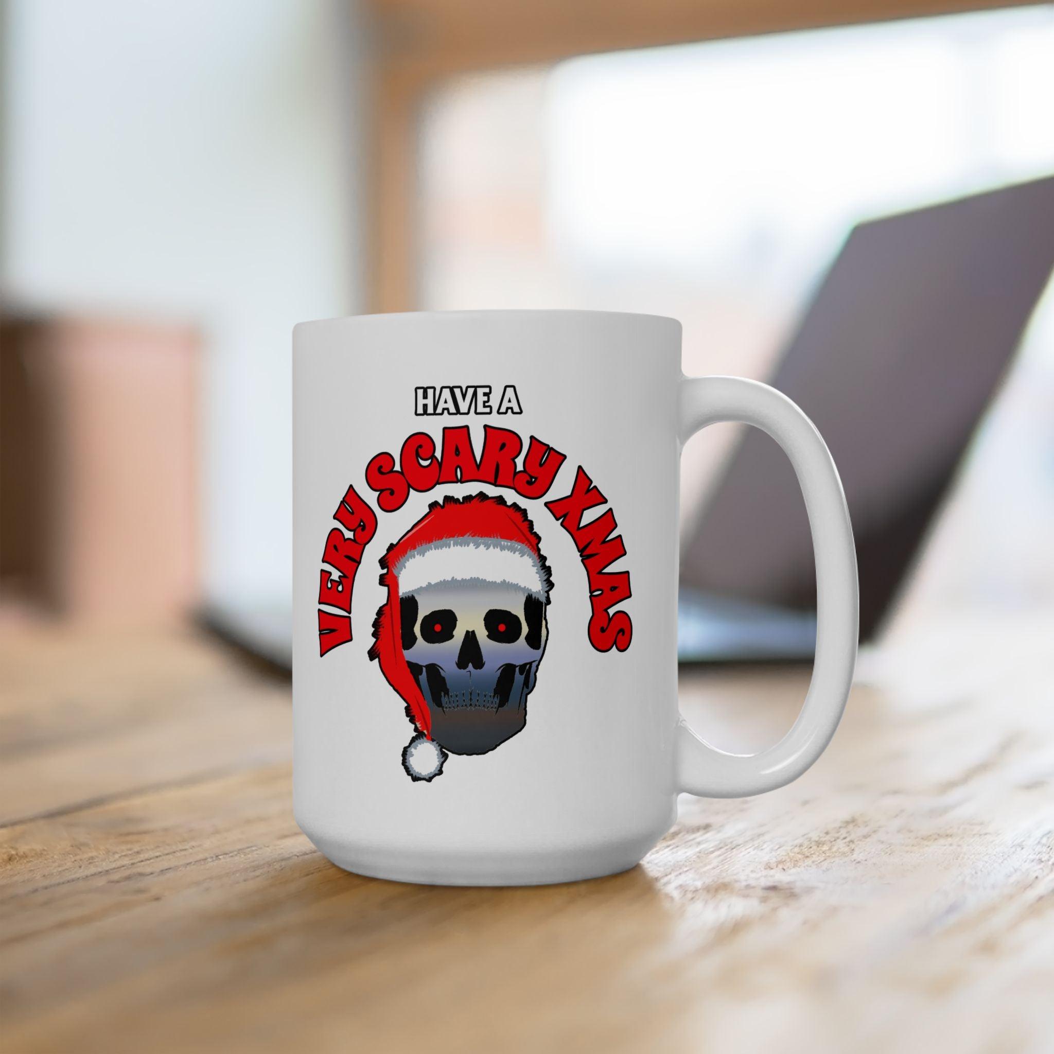 Have A Very Scary Xmas - Ceramic Coffee Mug 11oz, 15oz