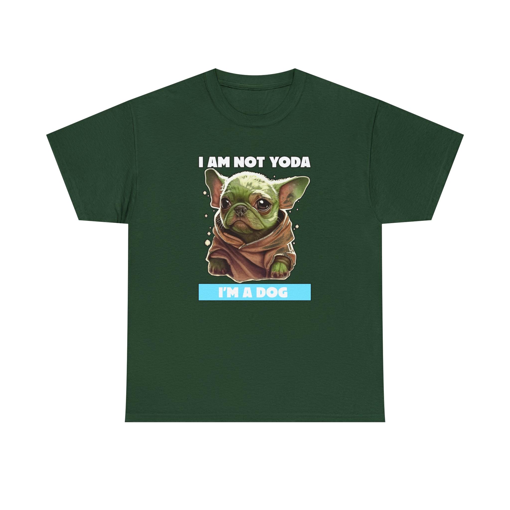 I am not Yoda I'm a dog - T-Shirt - Witty Twisters Fashions