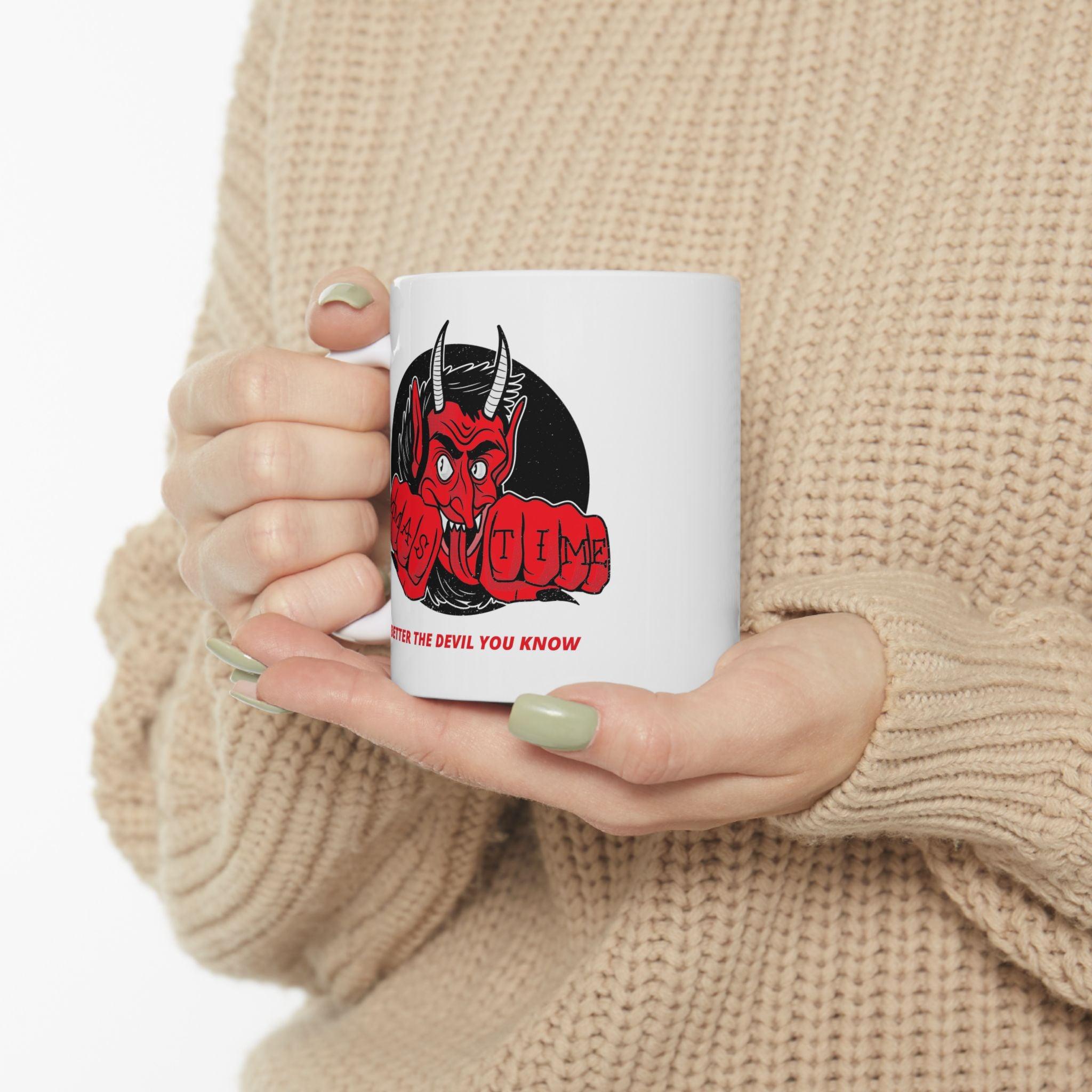 Better the devil you know Xmas time - Ceramic Coffee Mug 11oz, 15oz