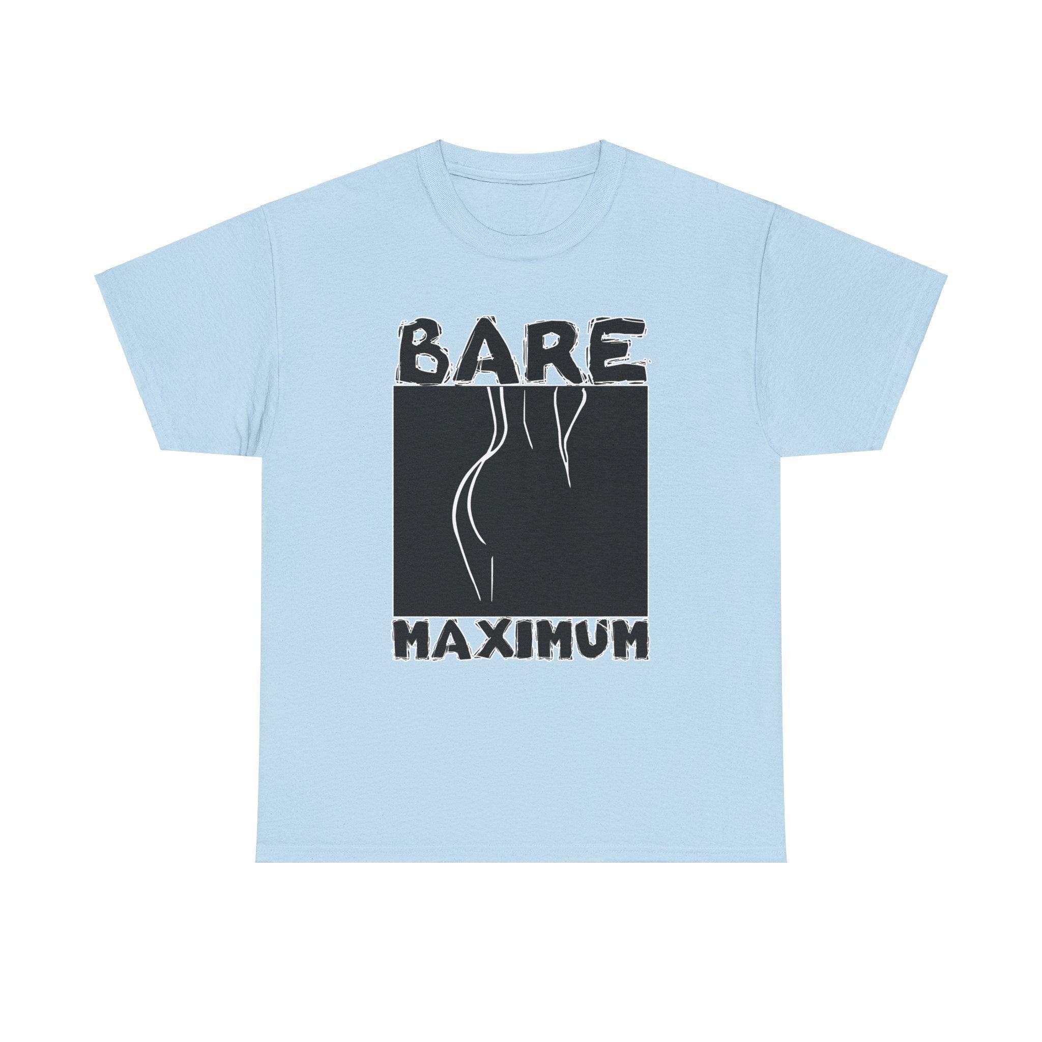 Bare Maximum - T-Shirt - Witty Twisters Fashions