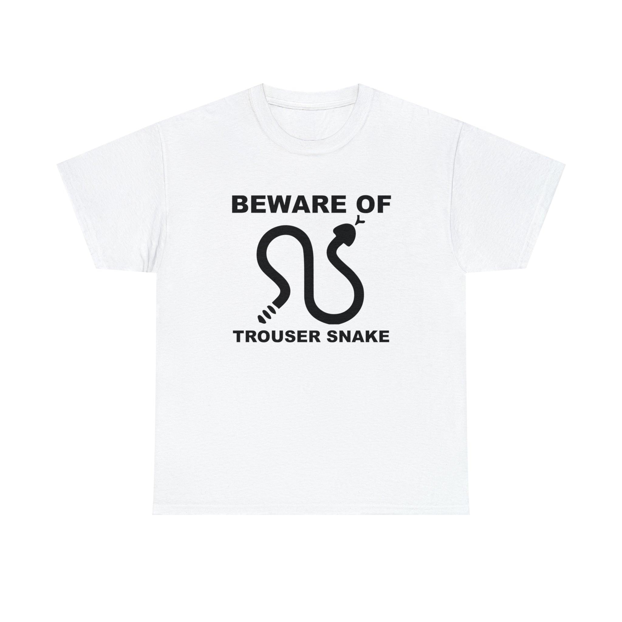 Beware Of Trouser Snake - T-Shirt - Witty Twisters Fashions