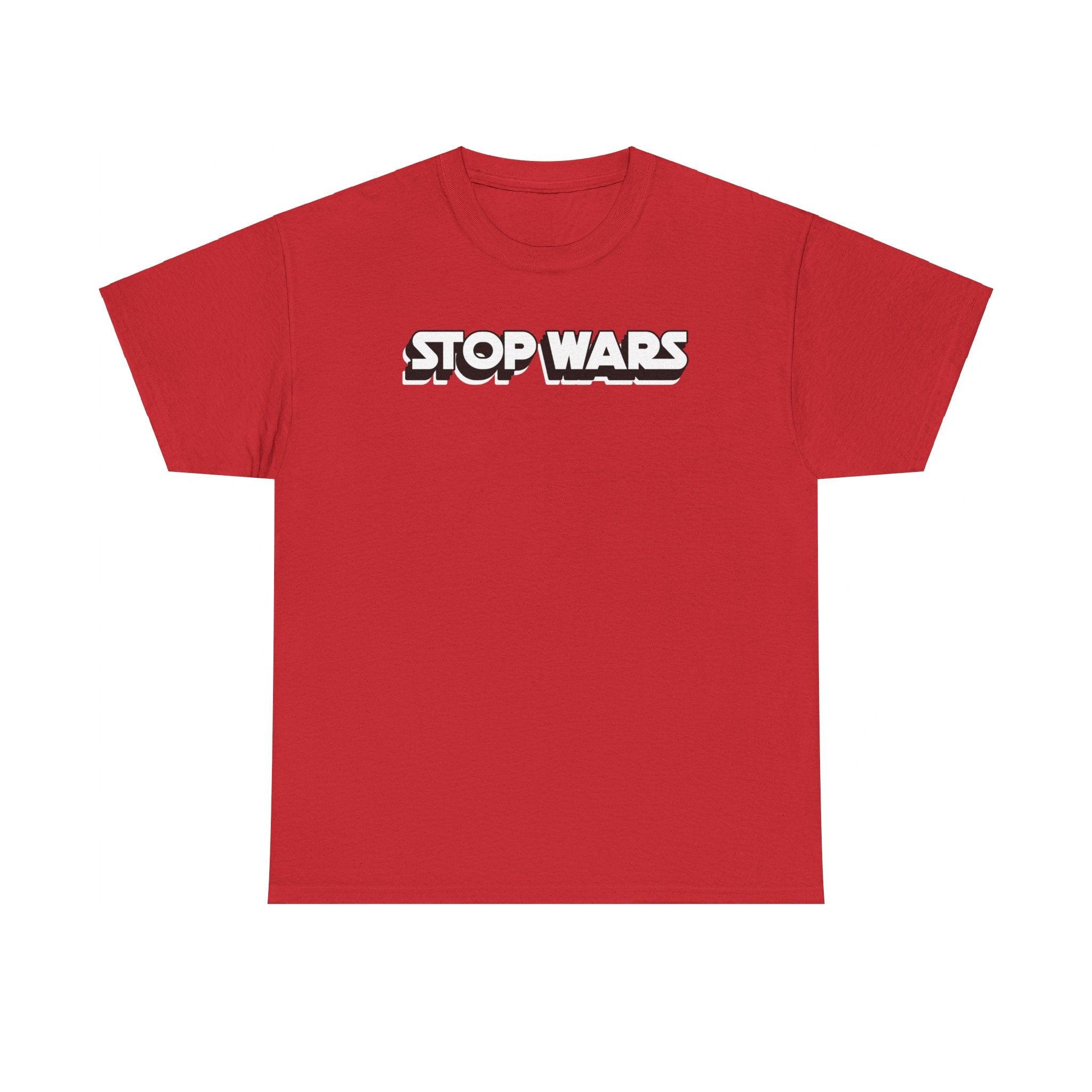 Stop Wars - T-Shirt - Witty Twisters Fashions