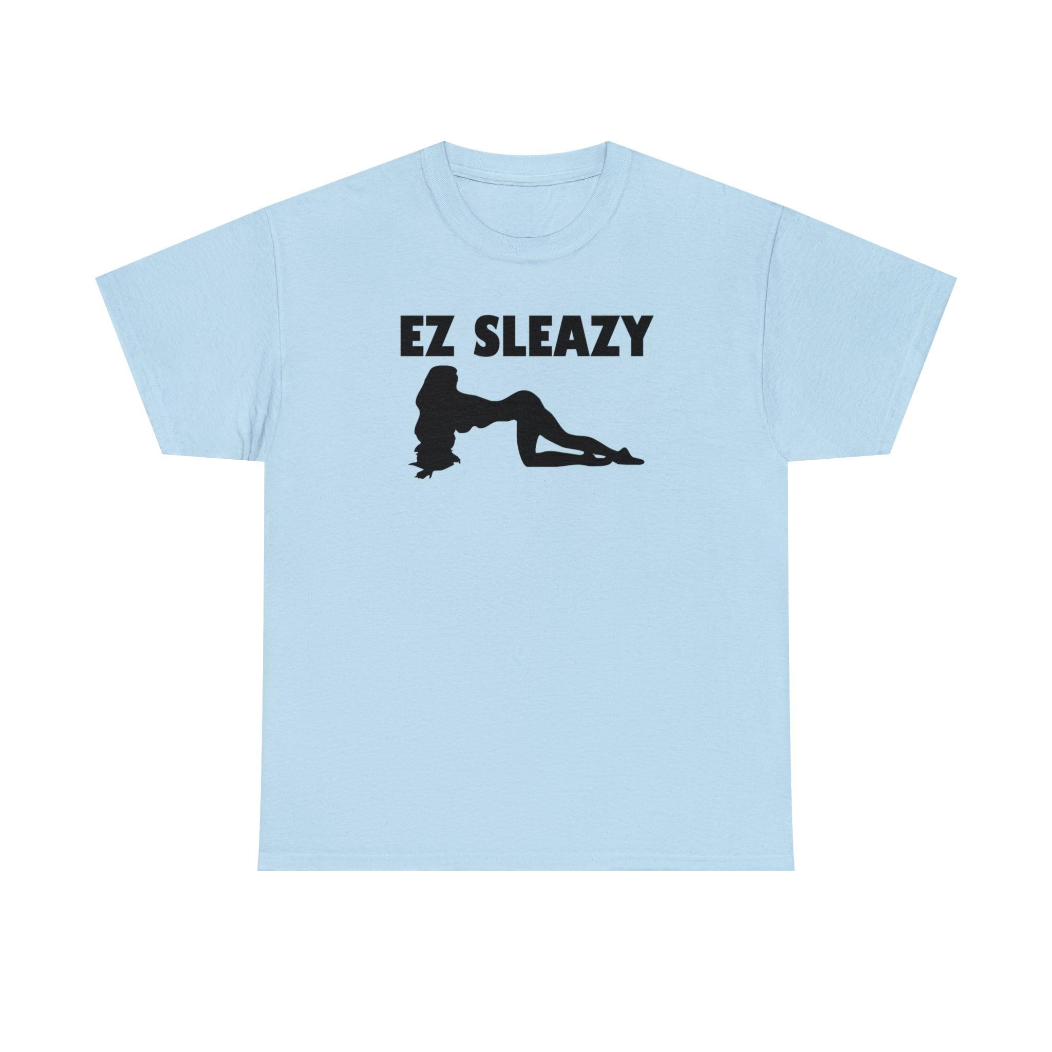 EZ Sleazy - T-Shirt - Witty Twisters Fashions