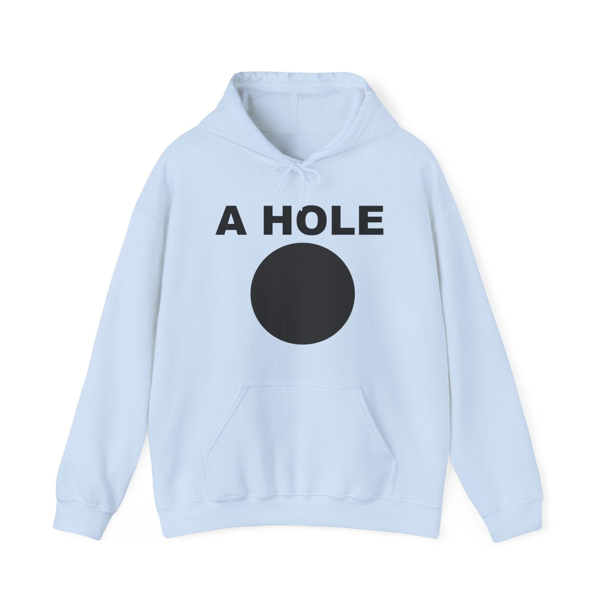 A Hole - Hoodie - Witty Twisters Fashions