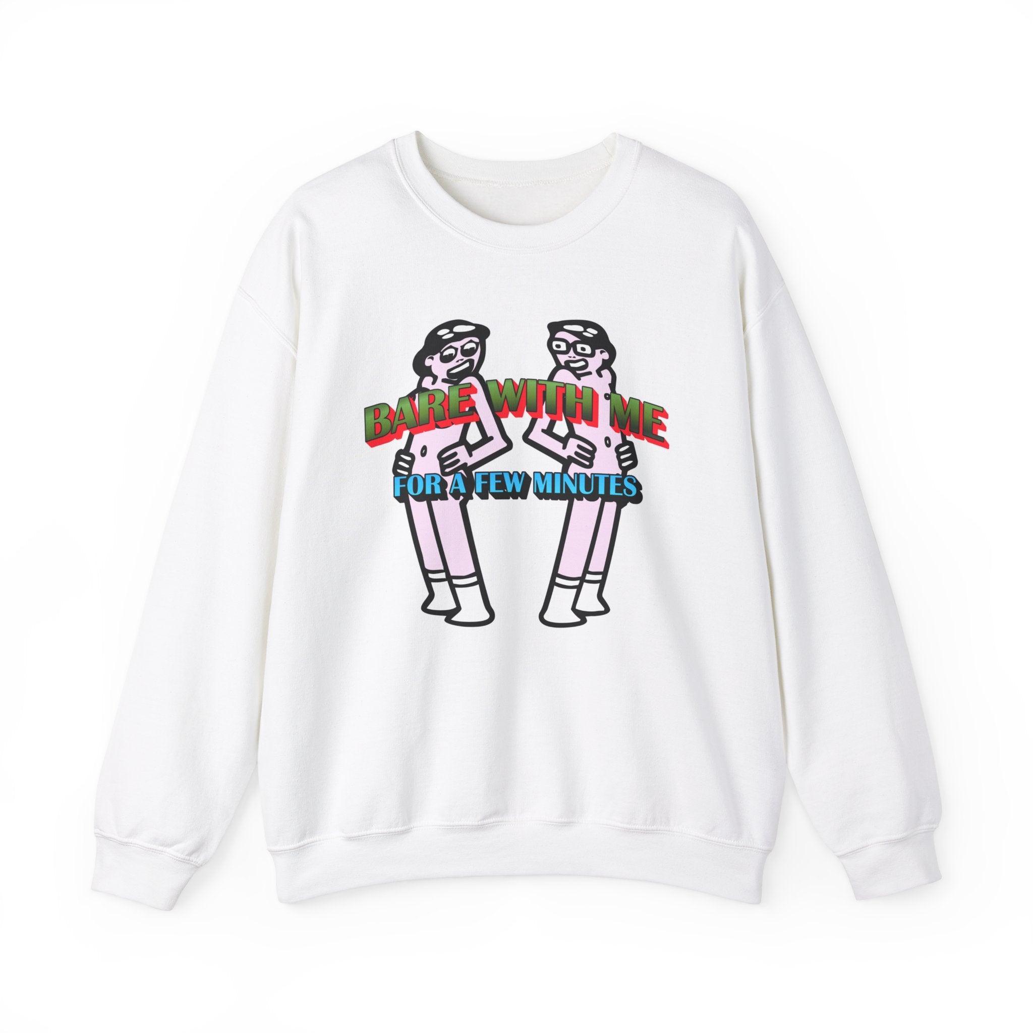 Bare With Me For A Few Minutes - Sweatshirt - Witty Twisters Fashions