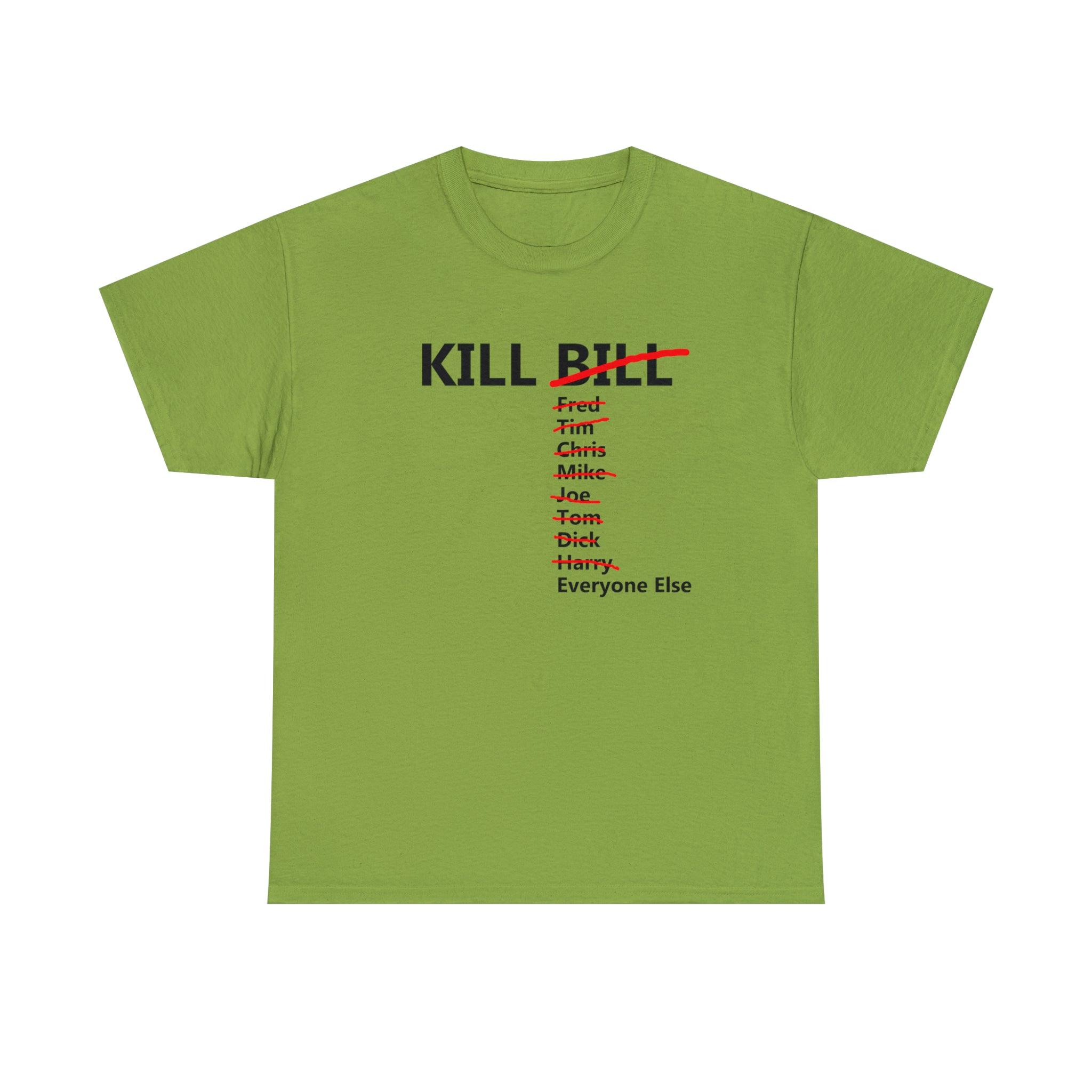 Kill Bill and Everyone Else - T-Shirt - Witty Twisters Fashions