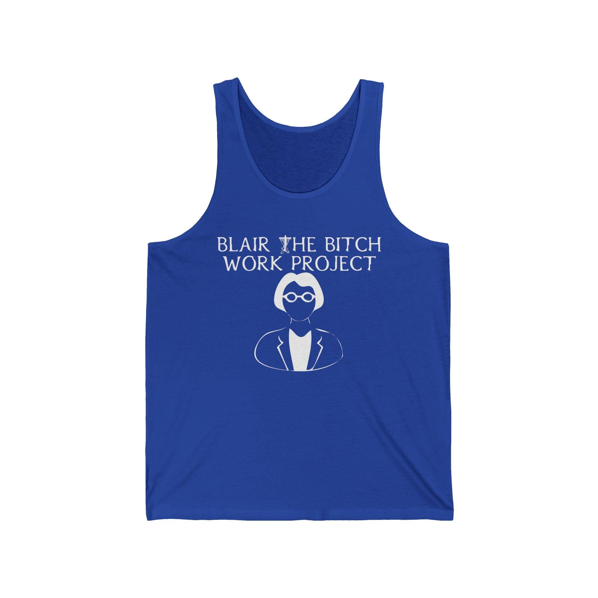 Blair The Bitch Work Project - Tank Top - Witty Twisters Fashions