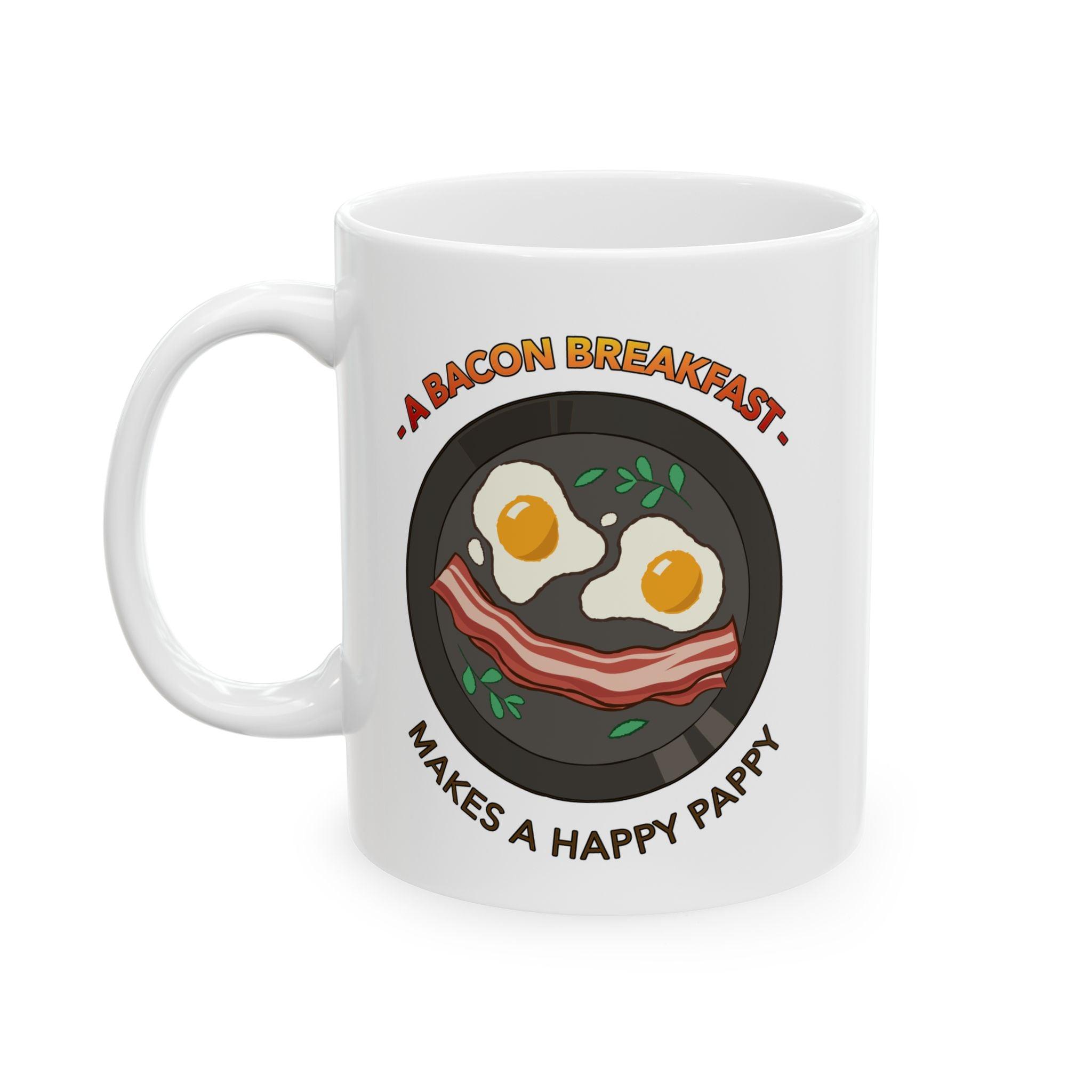 A bacon breakfast makes a happy pappy - Ceramic Coffee Mug 11oz, 15oz - Witty Twisters Fashions