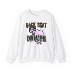 Back Seat Driver - Sweatshirt - Witty Twisters Fashions