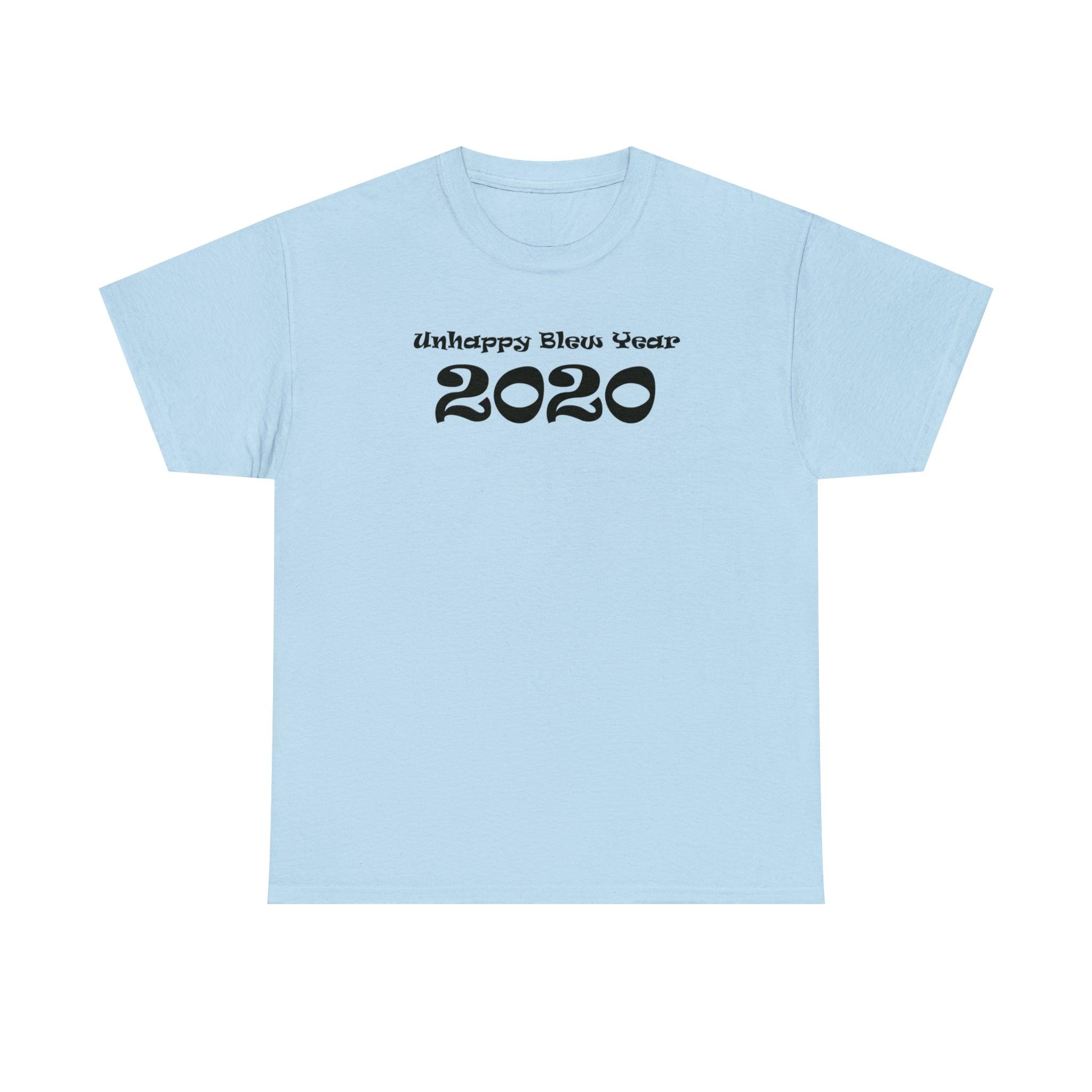 Unhappy Blew Year 2020 - T-Shirt - Witty Twisters Fashions