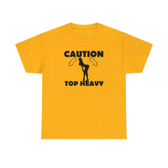 Caution Top Heavy - T-Shirt - Witty Twisters Fashions