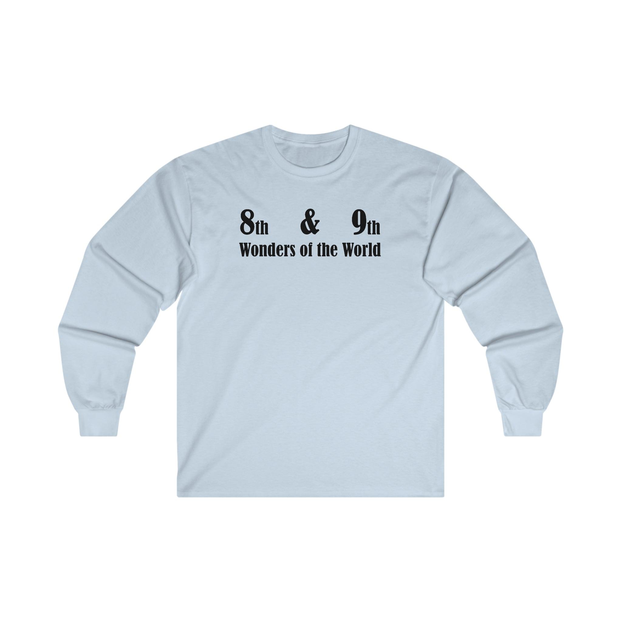 8th and 9th Wonders of the World - Long-Sleeve Tee - Witty Twisters Fashions