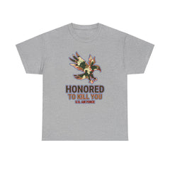 Honored to kill you U.S. Air Force - T-Shirt - Witty Twisters Fashions