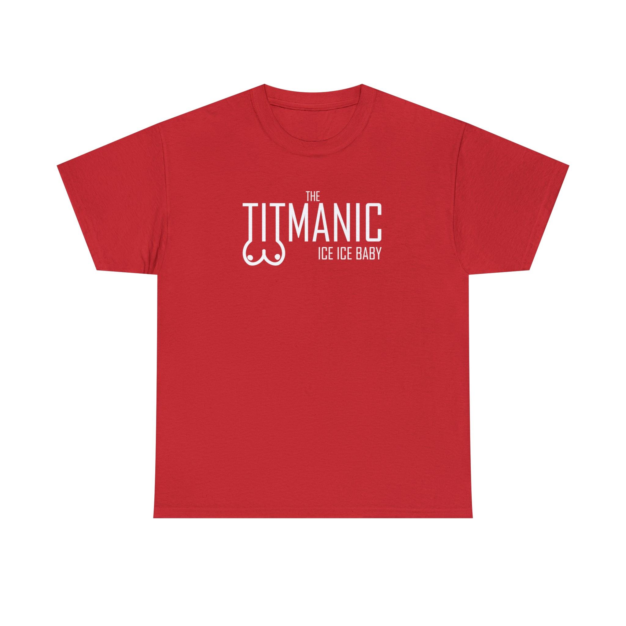 The Titmanic Ice Ice Baby - T-Shirt - Witty Twisters Fashions