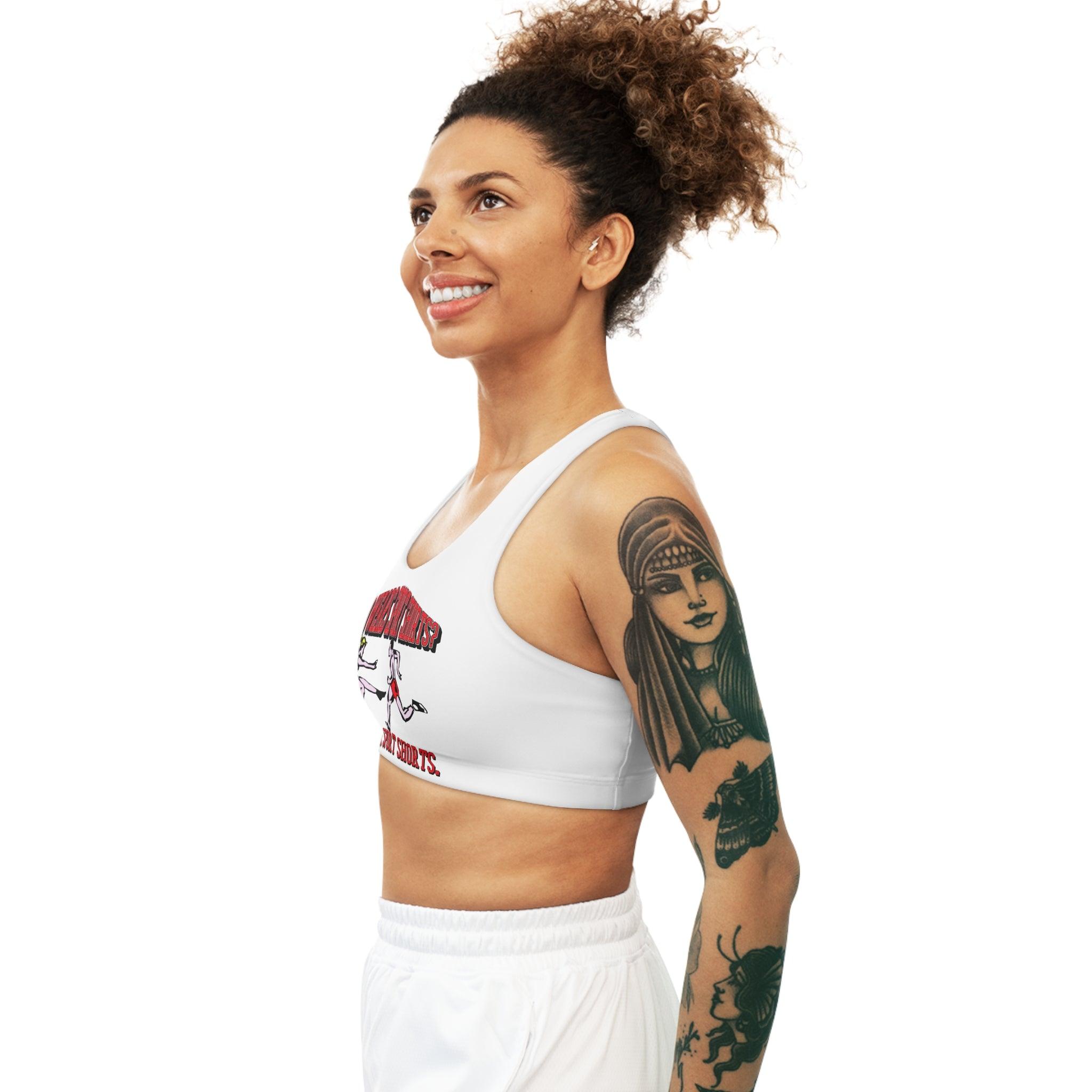 Who Wears Sport Shorts I Wear Sport Shorts - Seamless Sports Bra