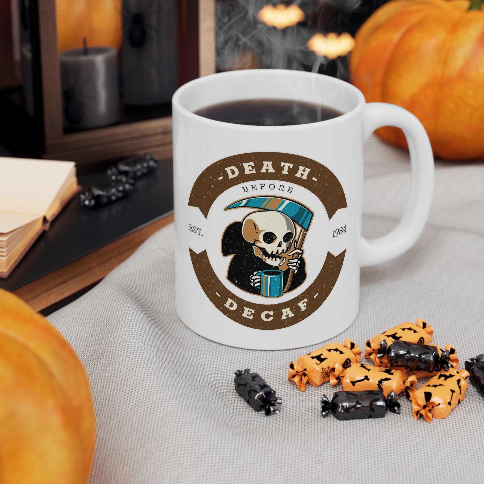 Death before decaf - Ceramic Coffee Mug 11oz, 15oz