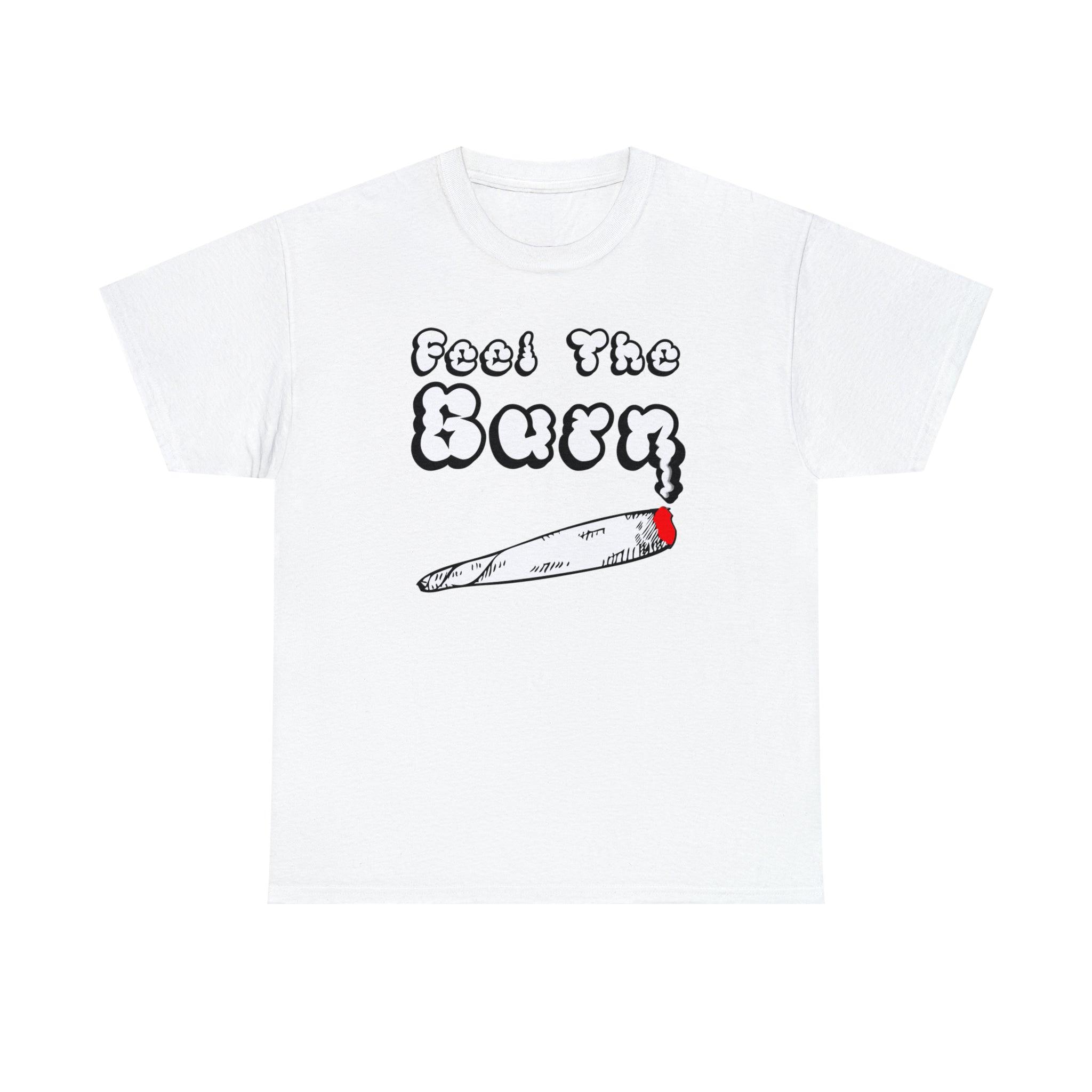 Feel The Burn - T-Shirt - Witty Twisters Fashions